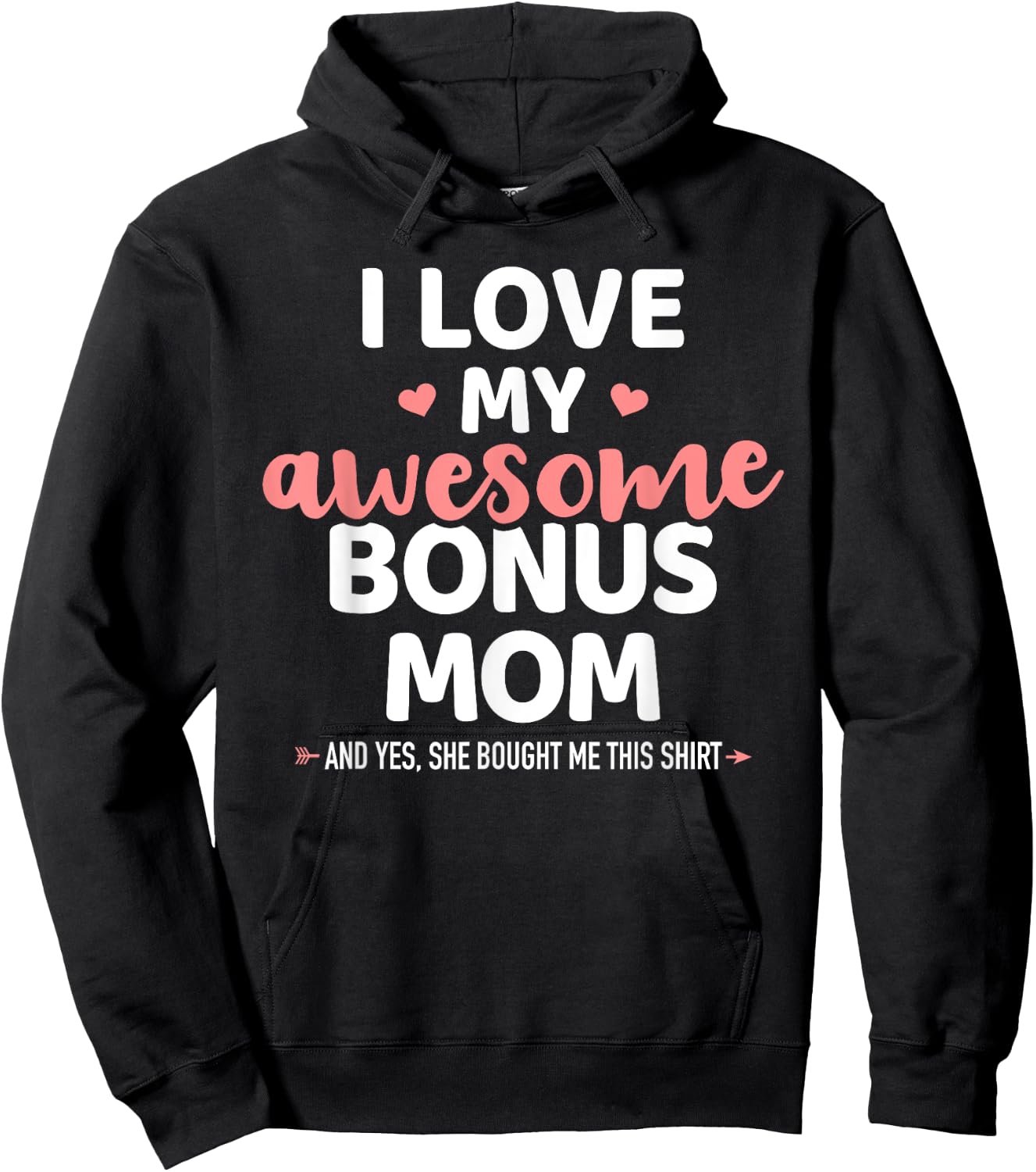 I love my awesome bonus mom for bonus son or daughter Hoodie - Hoodie | Black
