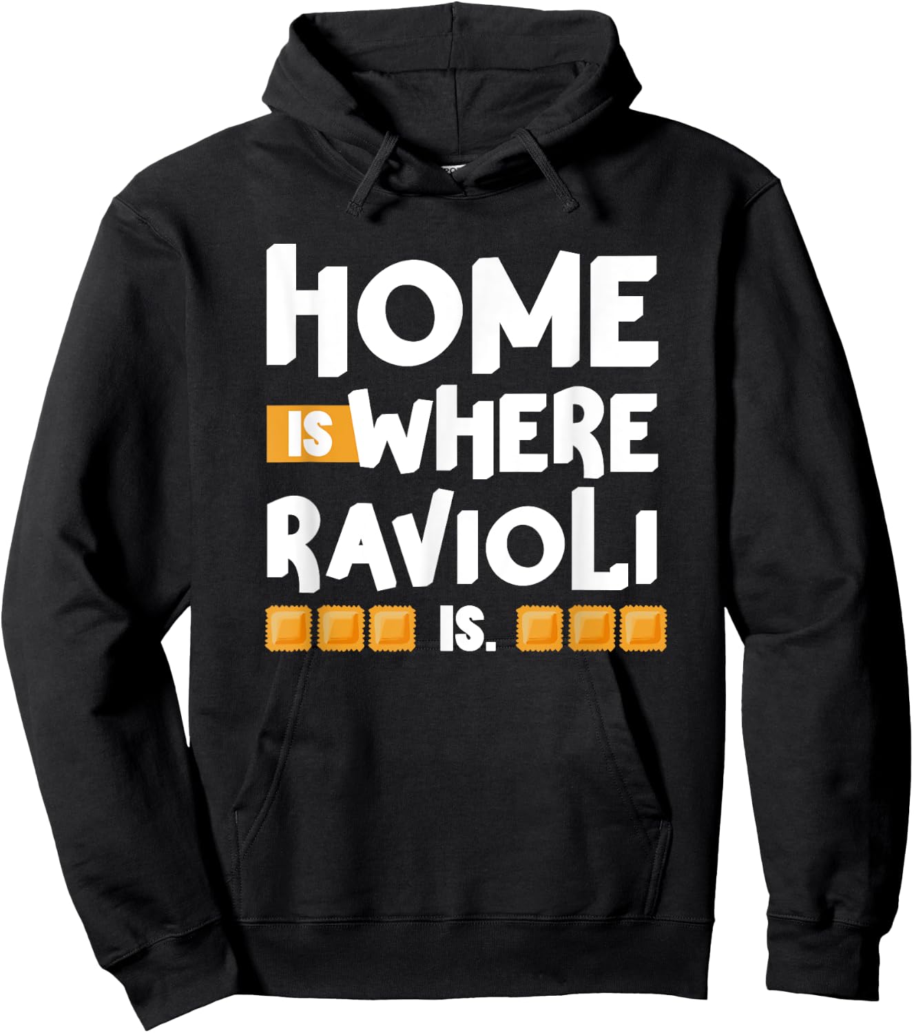 Home is Where Ravioli Is Quotes About Italian Food Fun Hoodie - Hoodie | Black