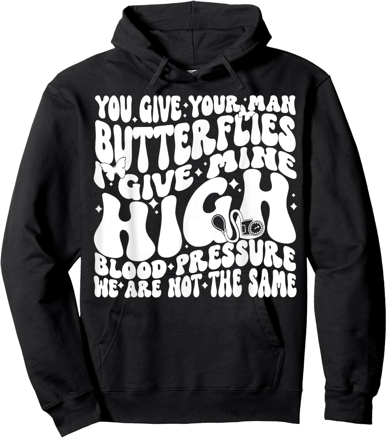 You Give Your Man Butterflies I Give Mine High Blood Hoodie - Hoodie | Black