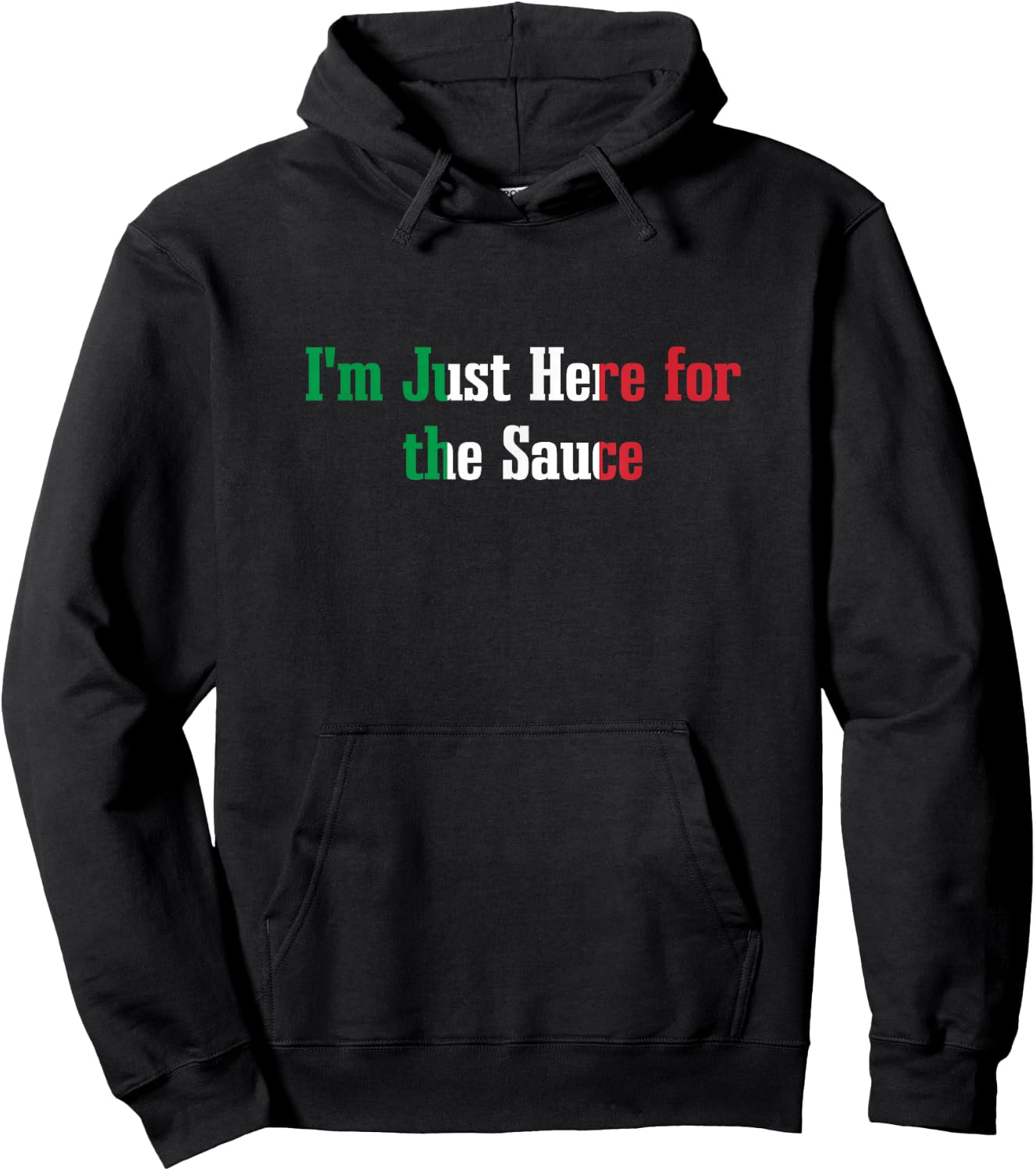 I'm Just Here for the Sauce Funny Italian Humor Italy Food Hoodie - Hoodie | Black