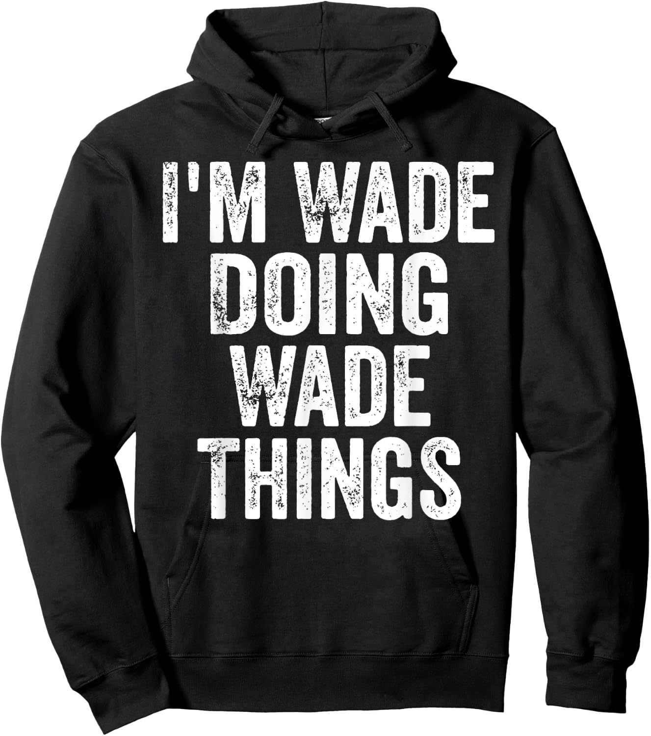 I'm Wade Doing Wade Things Shirt Personalized First Name Hoodie - Hoodie | Black