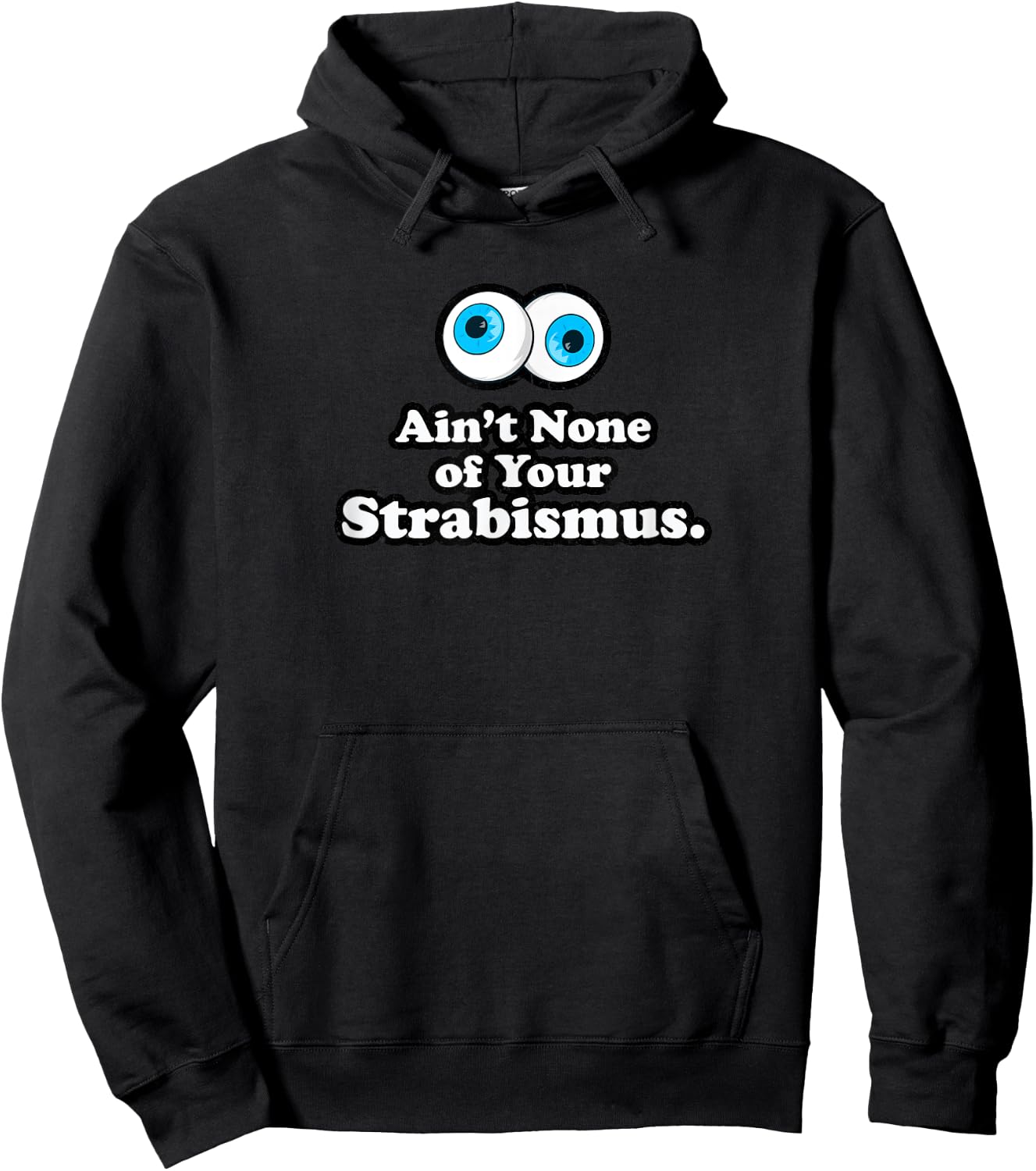 Aint None of Your Strabismus Oculoplastic Eye Doctor Surgeon Hoodie - Hoodie | Black