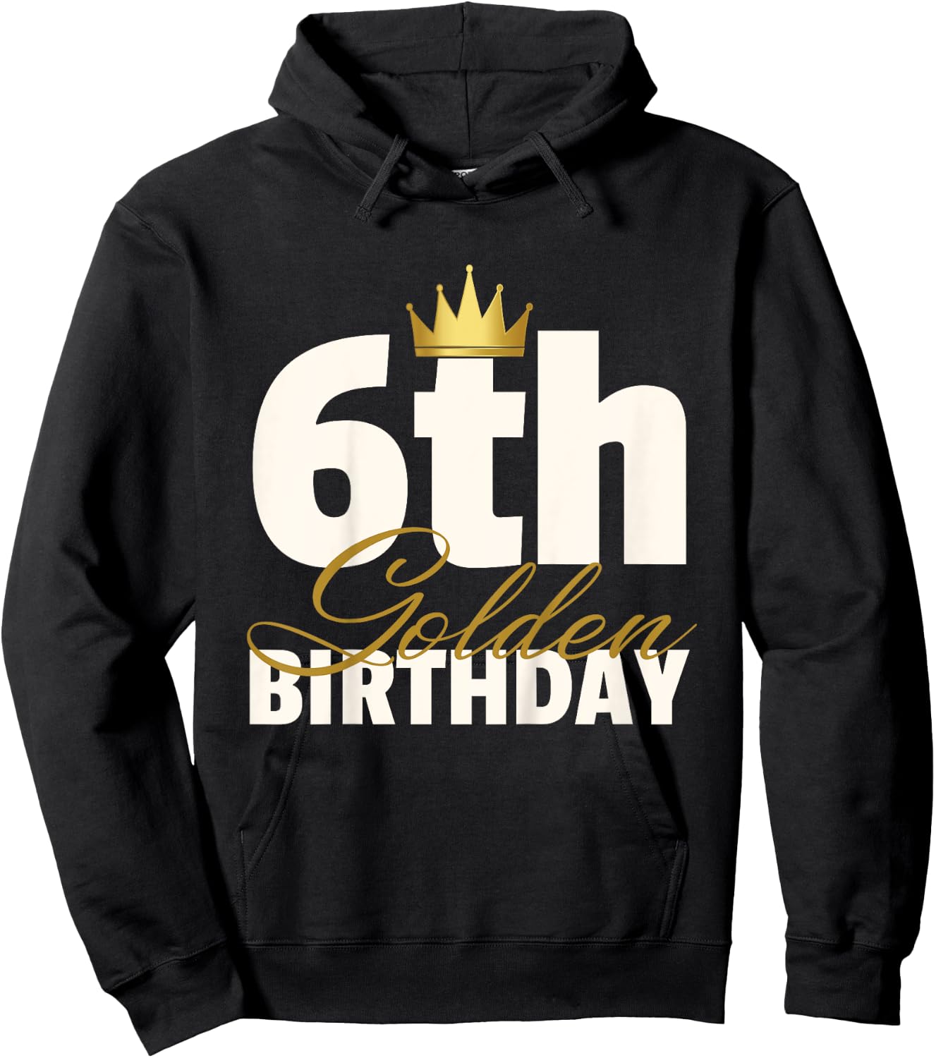 6th Golden Birthday Year Age Crown Hoodie - Hoodie | Black