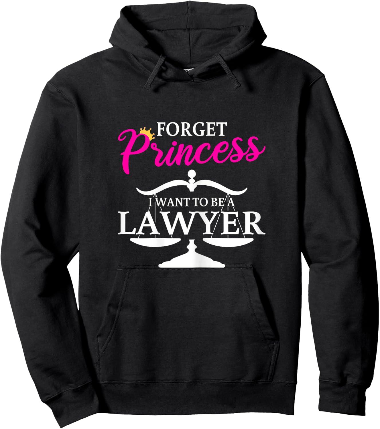 Forget Princess I Want To Be A Lawyer for Girls Hoodie - Hoodie | Black