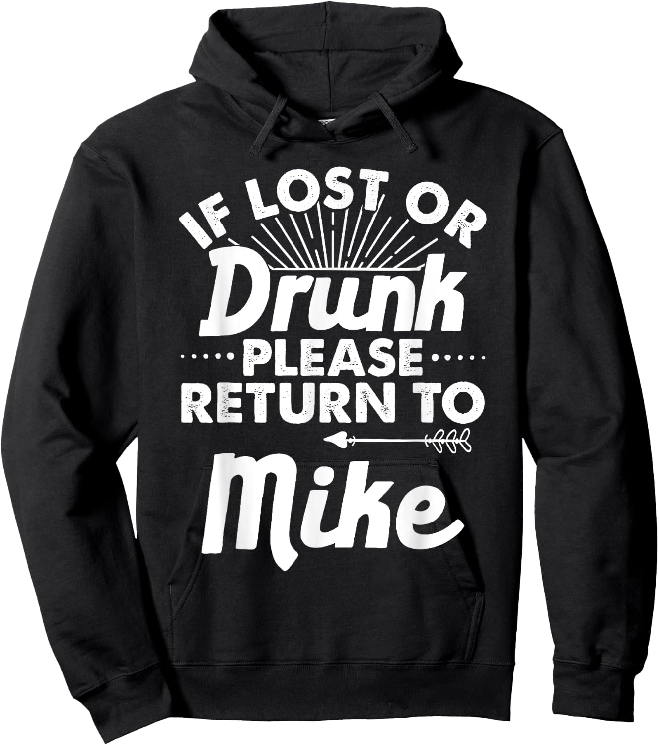 If Lost Or Drunk Please Return To MIKE Gift Name Men Hoodie - Hoodie | Black