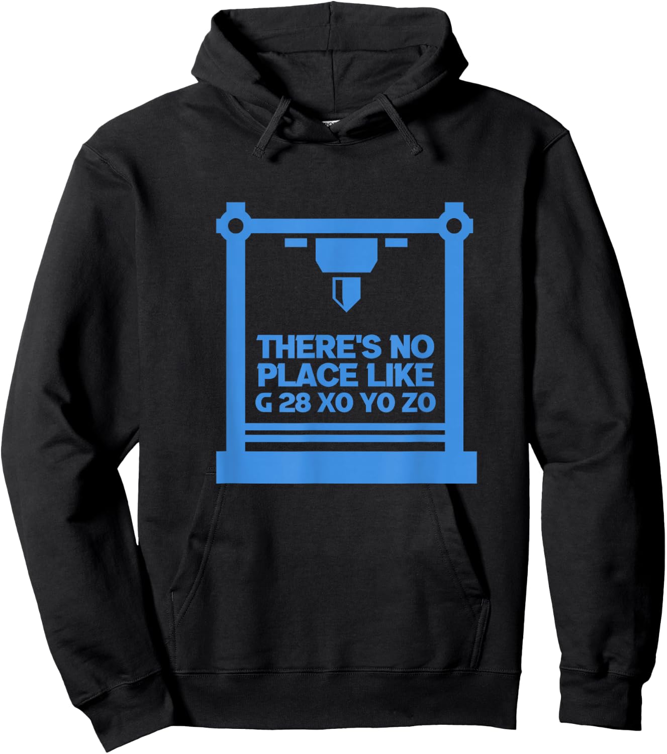 3D Printer CNC Machinist There's No Place Like G 28 XO YO ZO Hoodie - Hoodie | Black