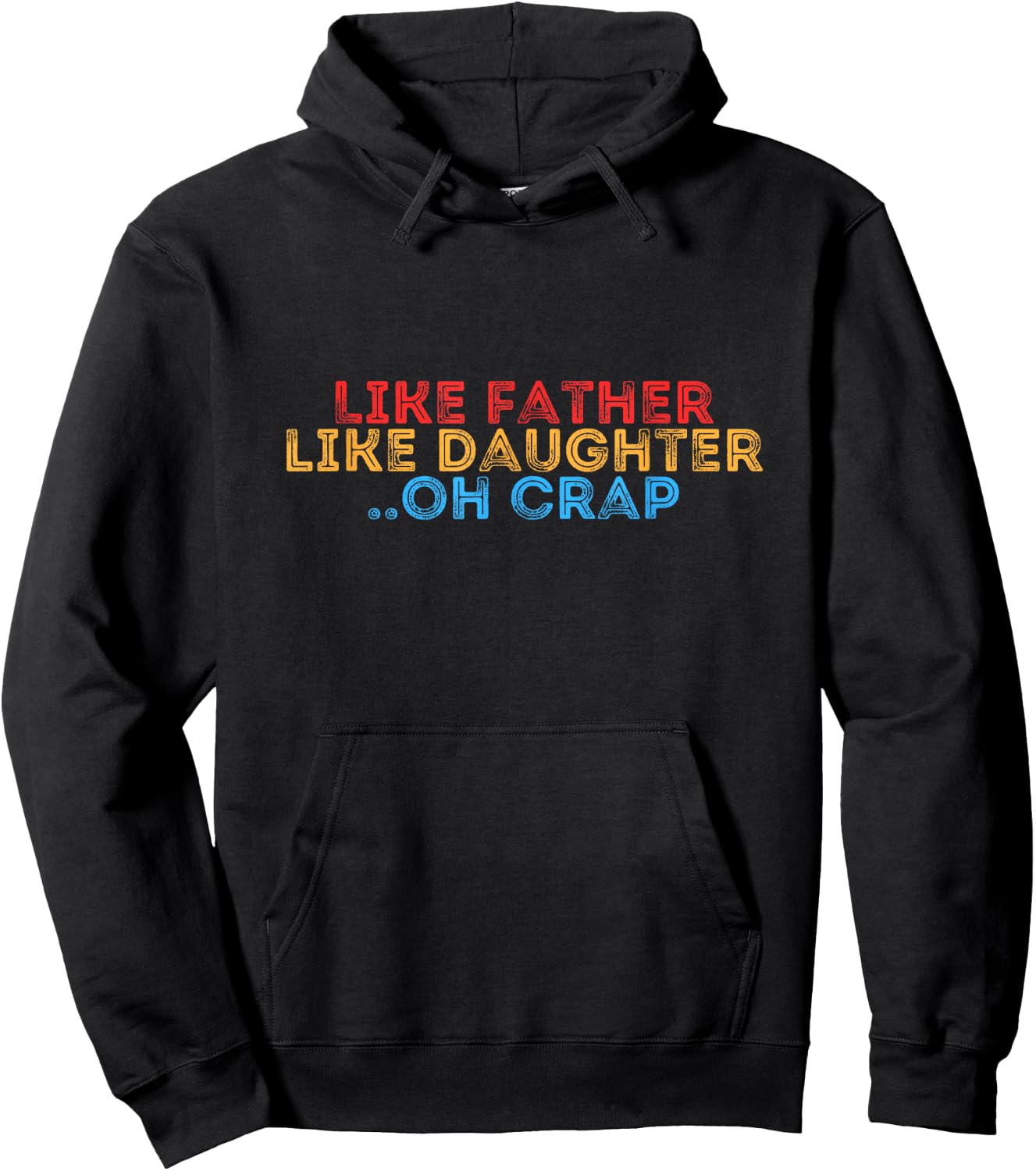 Retro Like Father Like Daughter Oh Crap - Fathers day Hoodie - Hoodie | Black