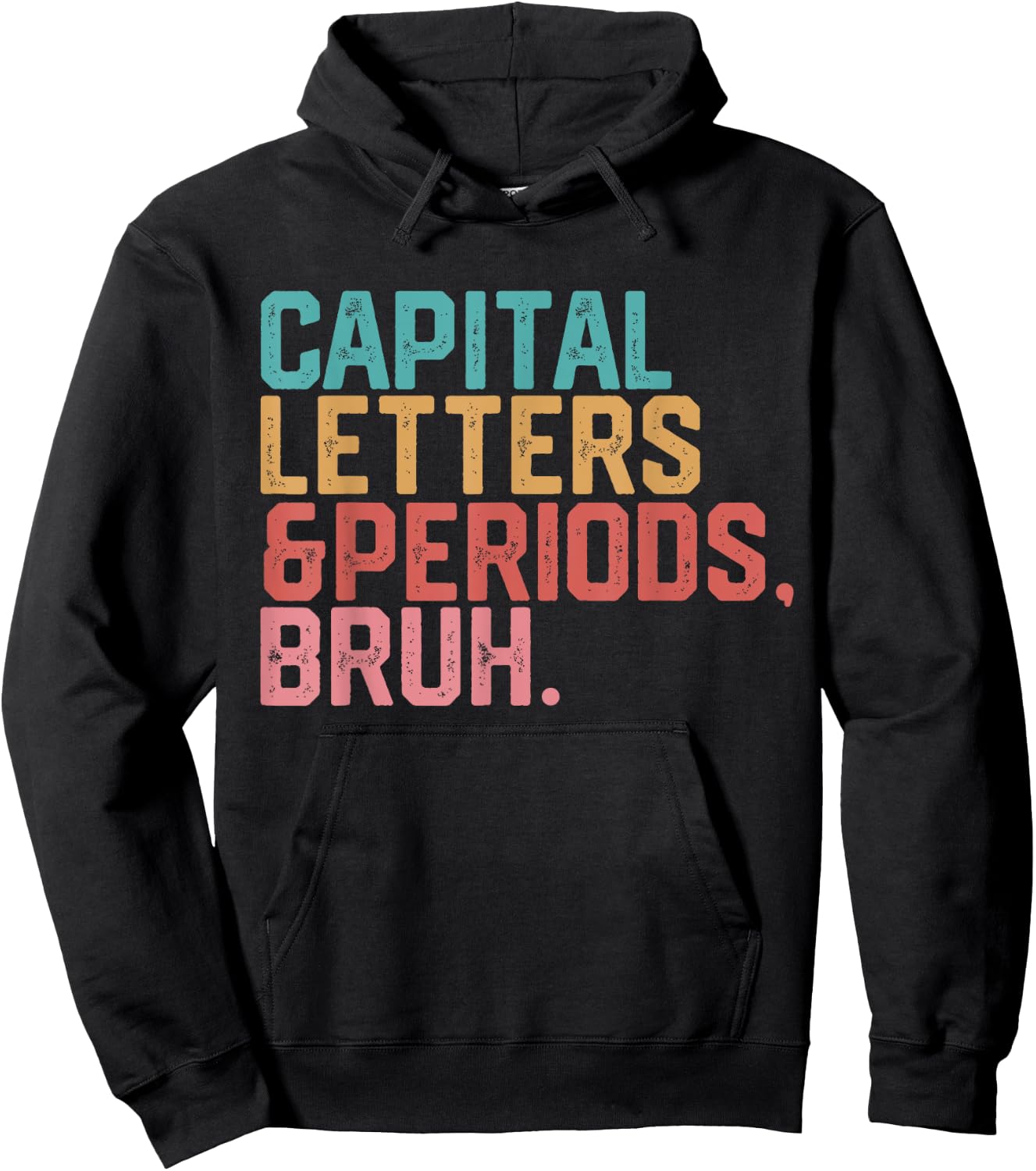 Capital Letters and Periods Bruh Funny Teacher Hoodie - Hoodie | Black