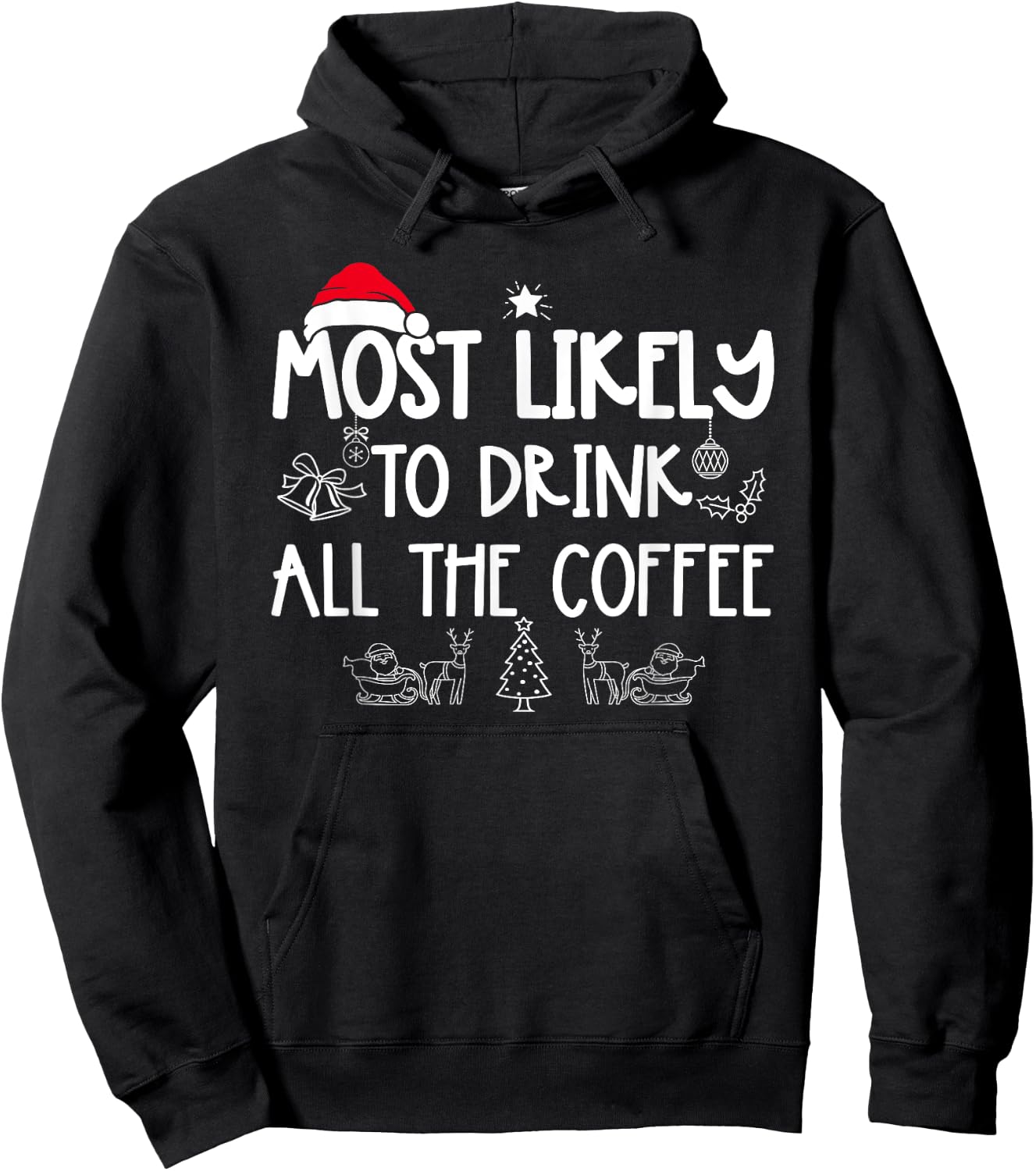 Most Likely To Drink All The Coffee Matching Christmas Hoodie - Hoodie | Black