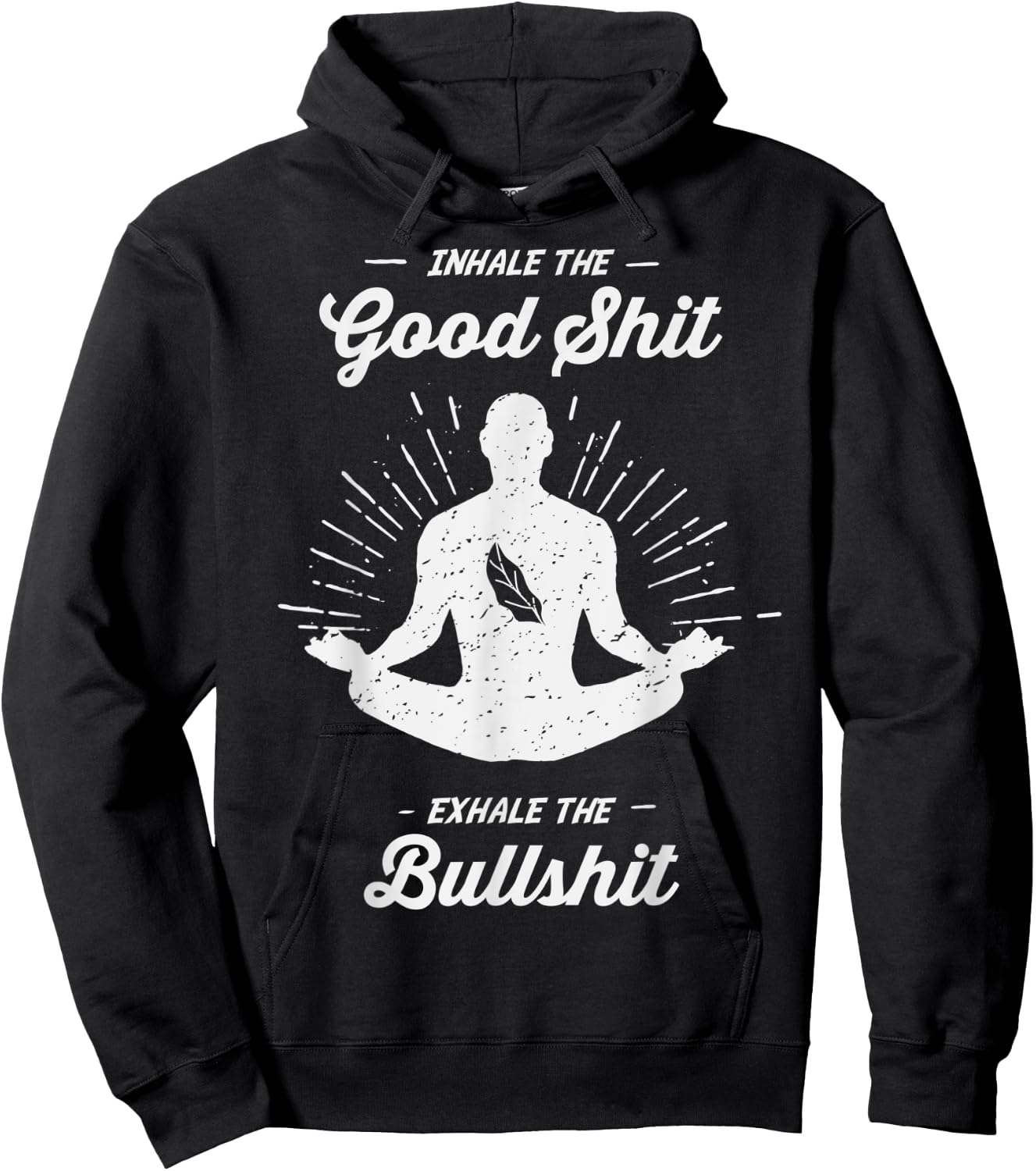 Inhale The Good Exhale The Bullshit - Yoga Zen Meditation Hoodie - Hoodie | Black