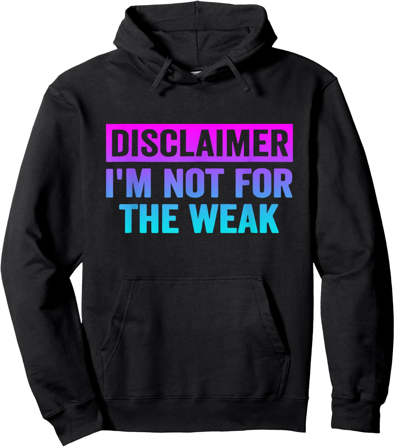 Disclaimer I'm Not For The Weak Funny Hoodie - Hoodie | Black
