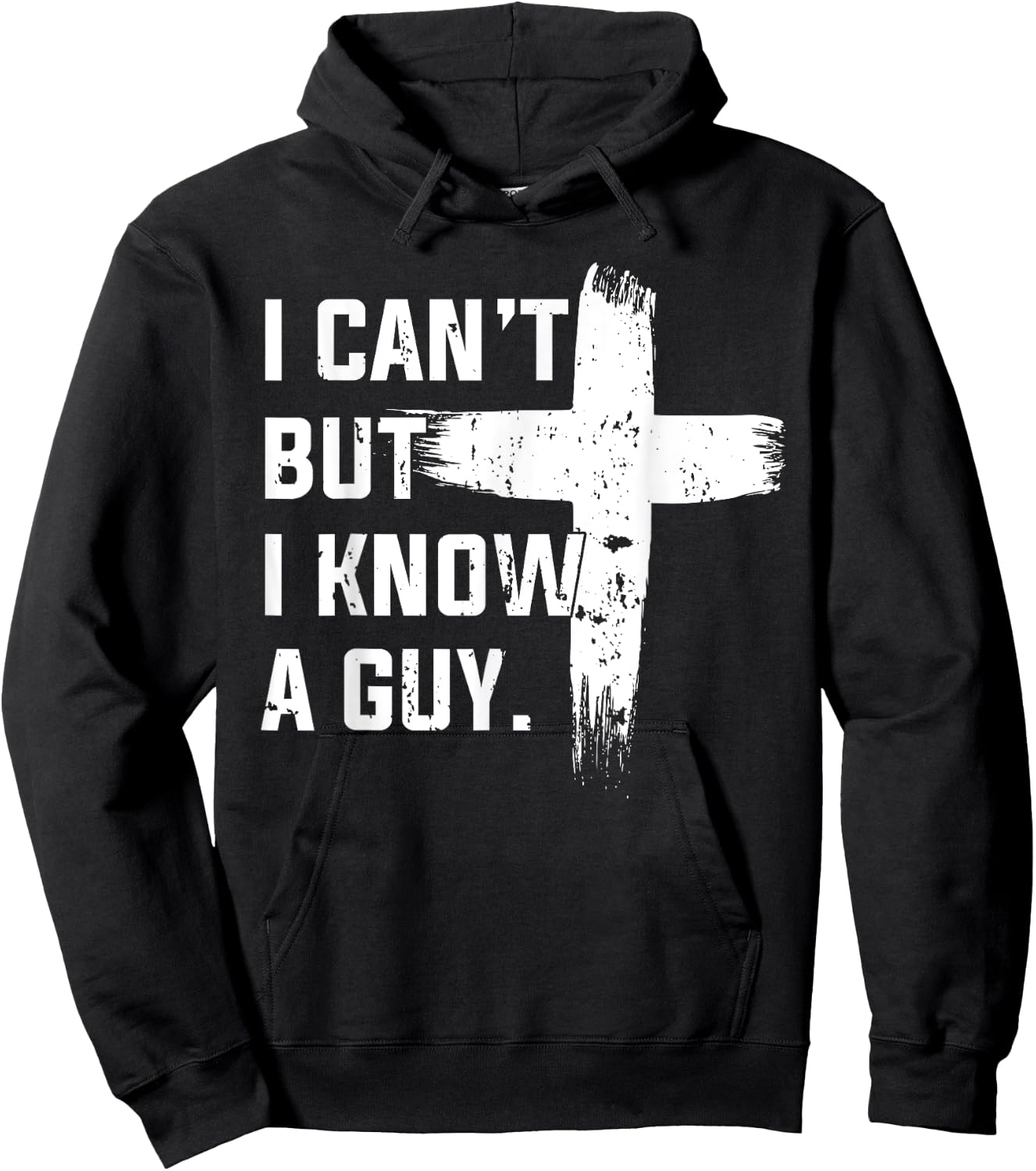 Christian I Can't But I Know A Guy Jesus Cross Christian Hoodie - Hoodie | Black