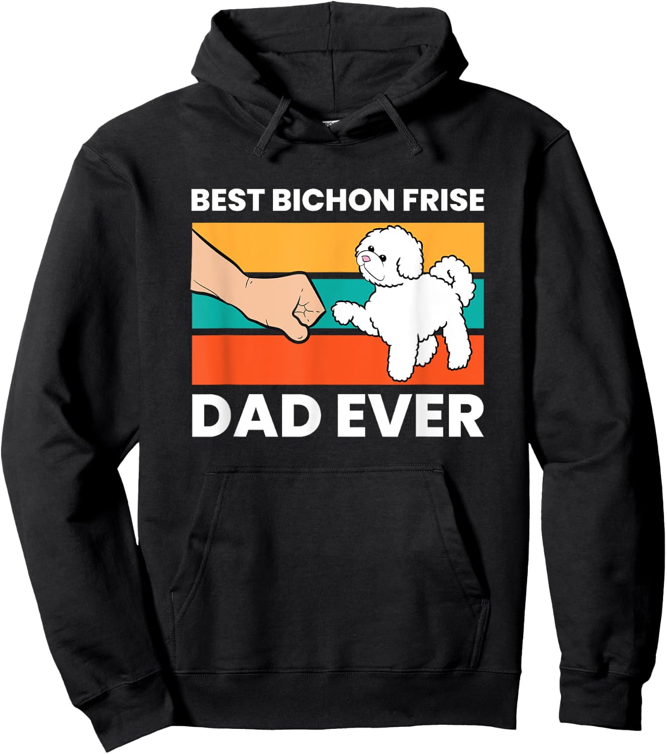 Best Bichon Frise Dog Dad Ever Funny Bichon Frise Hoodie - Hoodie | Black