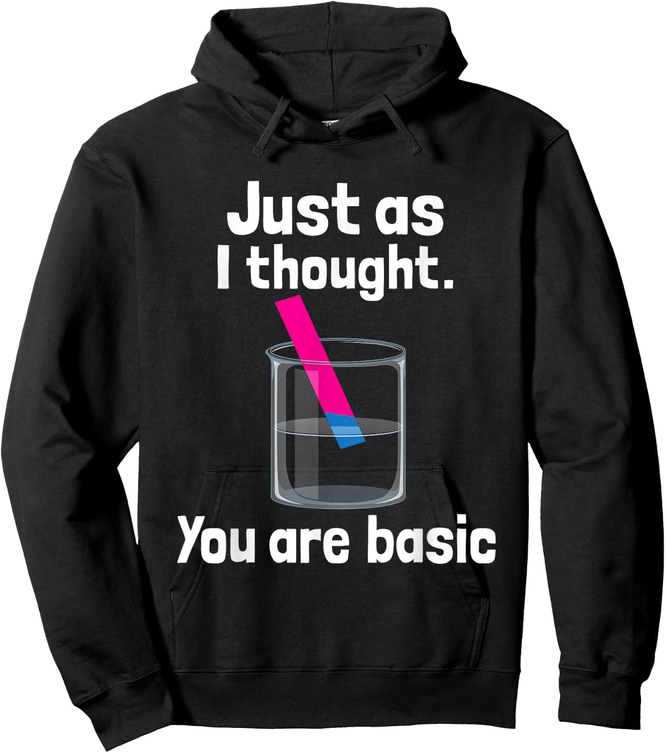 You Are Basic - Chemistry Humor Science Teacher Litmus Test Women Kids Hoodie - Hoodie | Black
