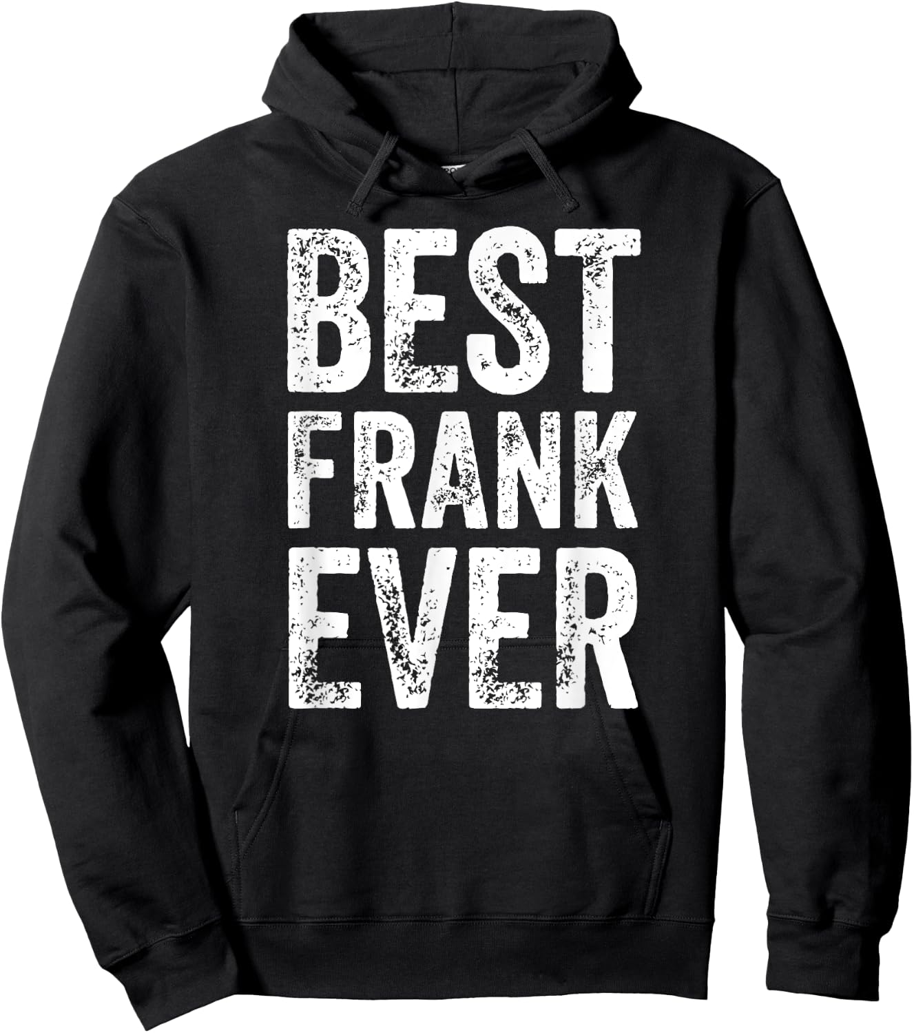 Best Frank Ever Shirt Funny Personalized First Name Frank Hoodie - Hoodie | Black