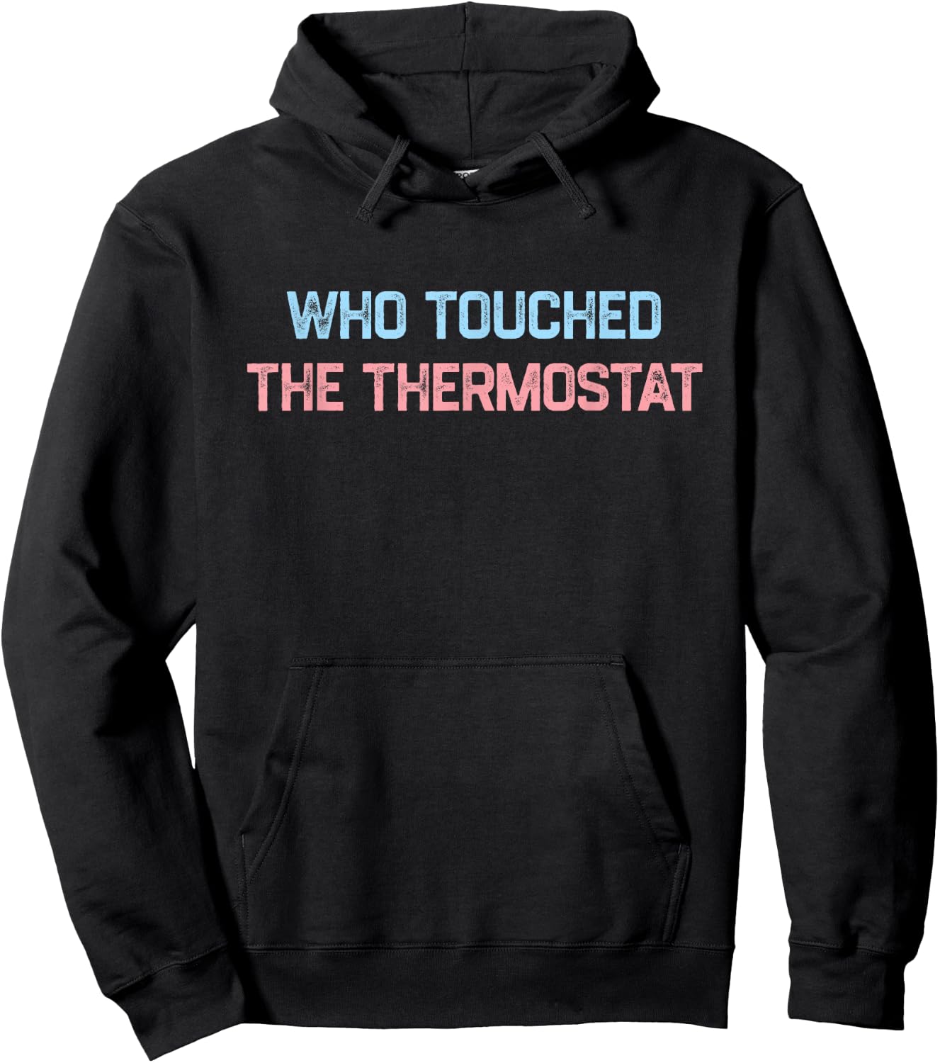 Who Touched The Thermostat, Funny Dad Gift Hoodie - Hoodie | Black