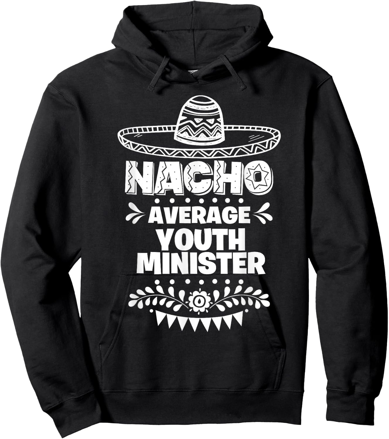 Nacho Average Youth minister Fun Gift Cinco De Mayo Hoodie - Hoodie | Black
