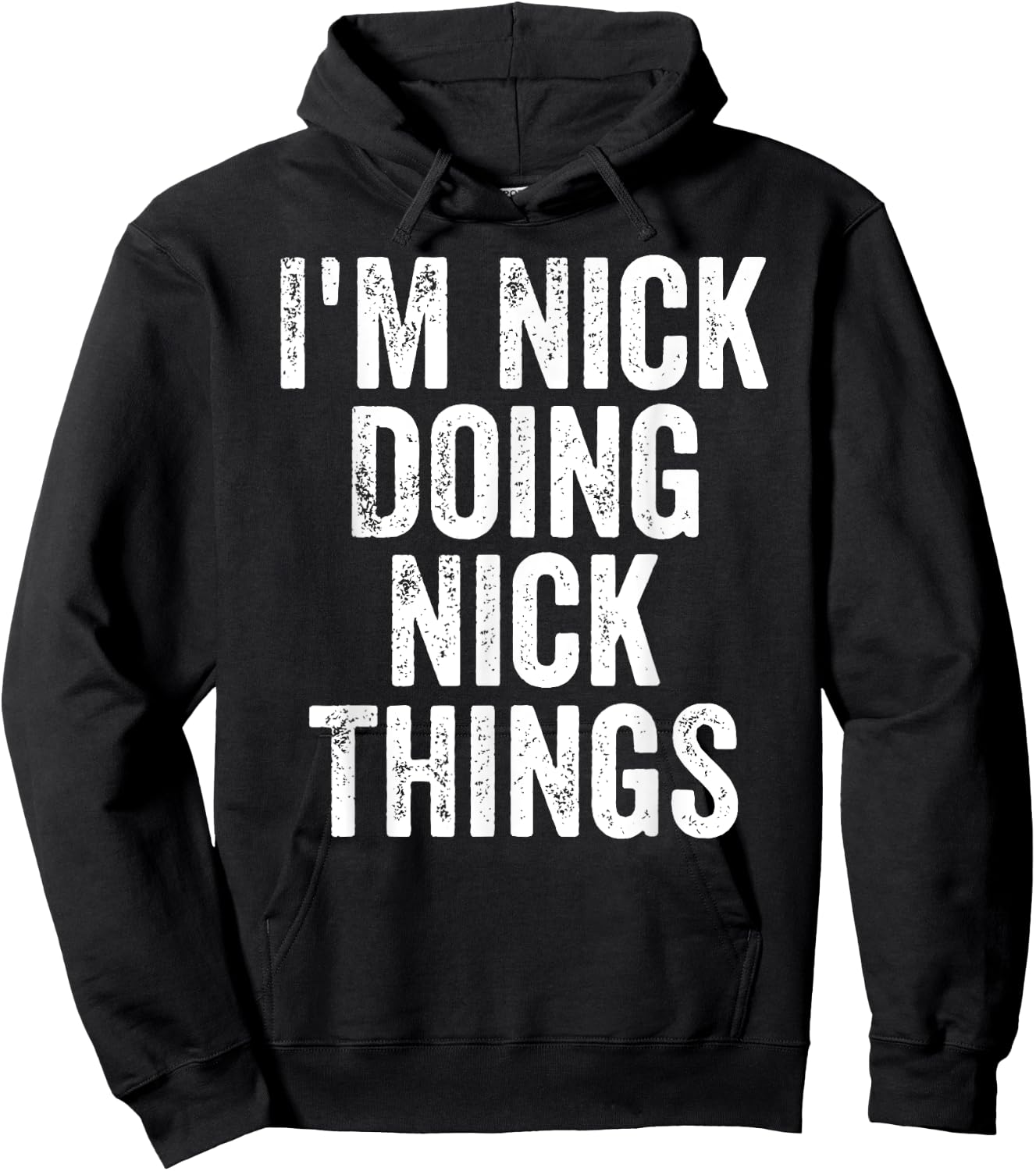 I'm Nick Doing Nick Things Shirt Personalized First Name Hoodie - Hoodie | Black