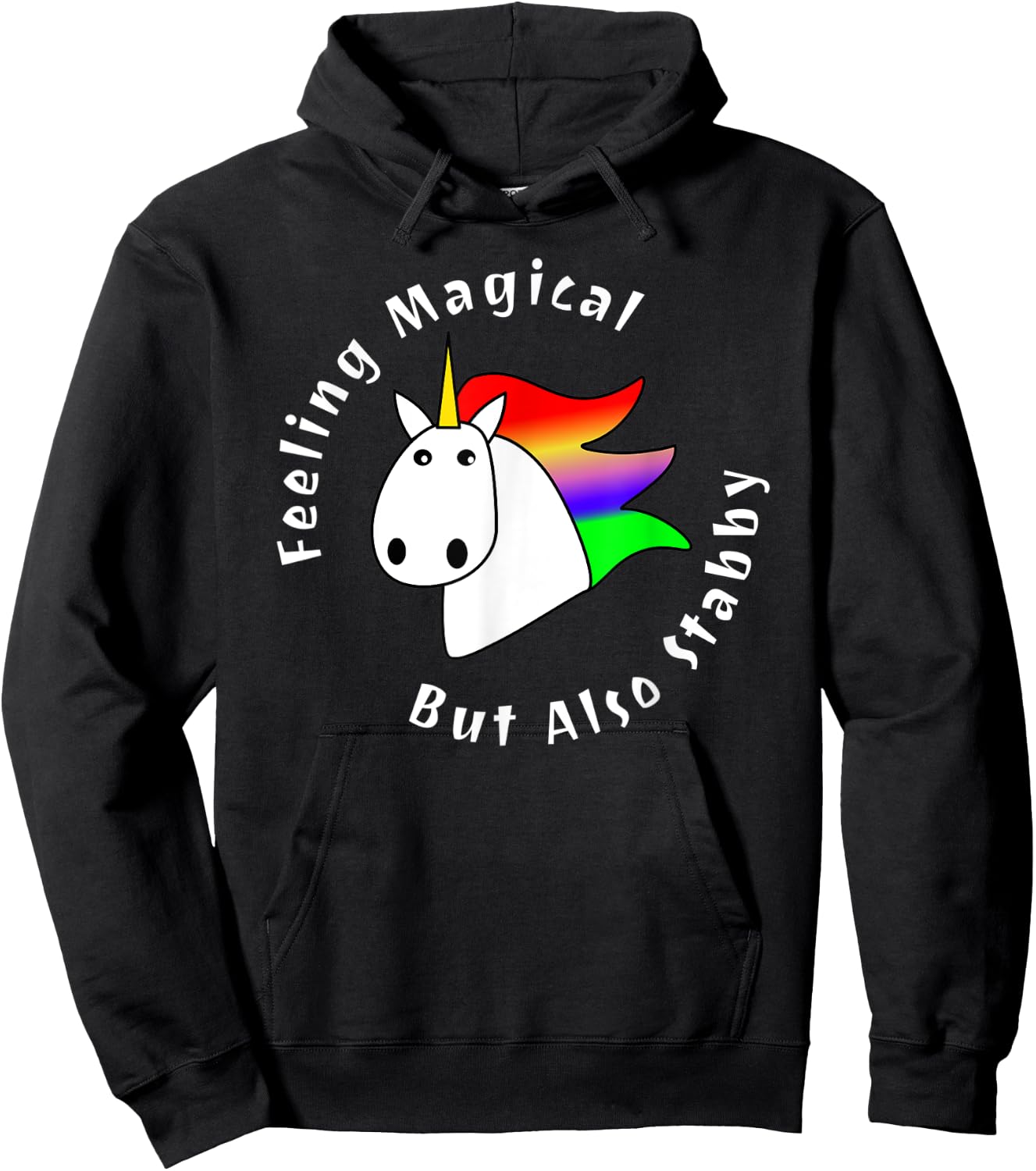 Feeling Magical But Also Stabby Cute Rainbow Unicorn Funny Hoodie - Hoodie | Black