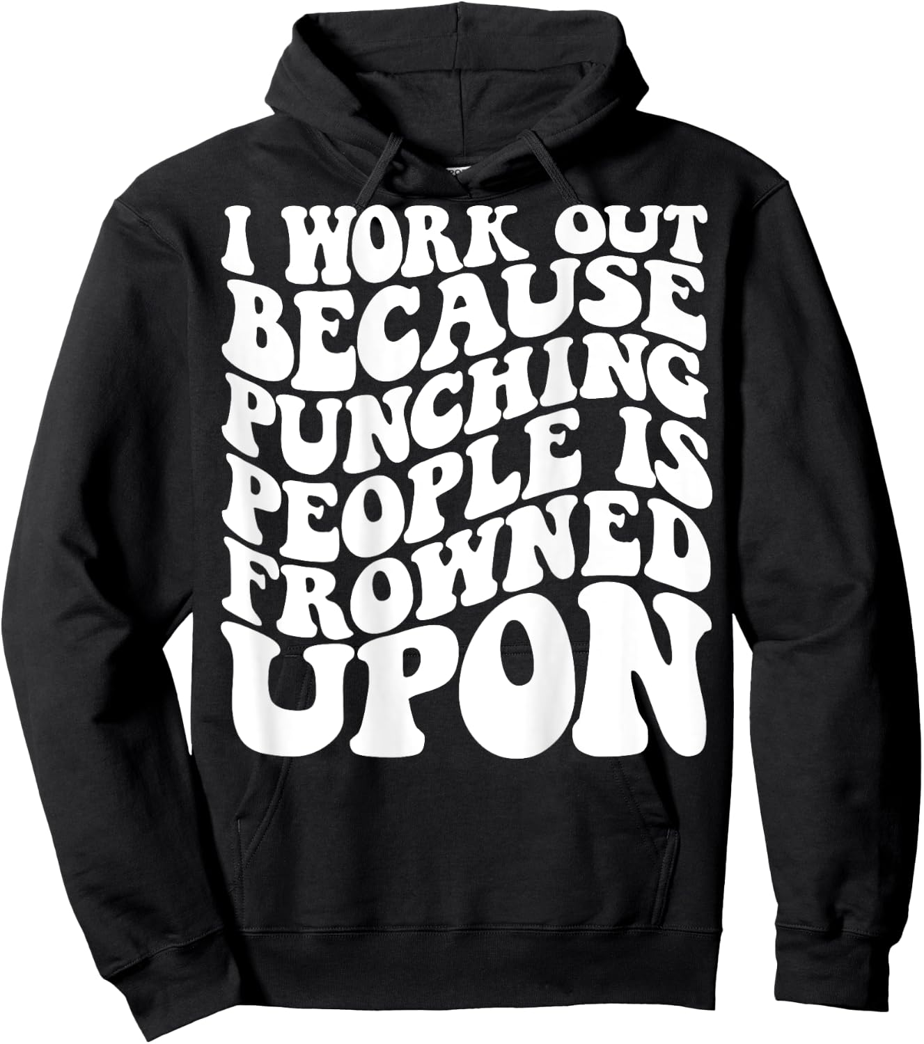 I Work Out Because Punching People Is Frowned Upon Hoodie - Hoodie | Black
