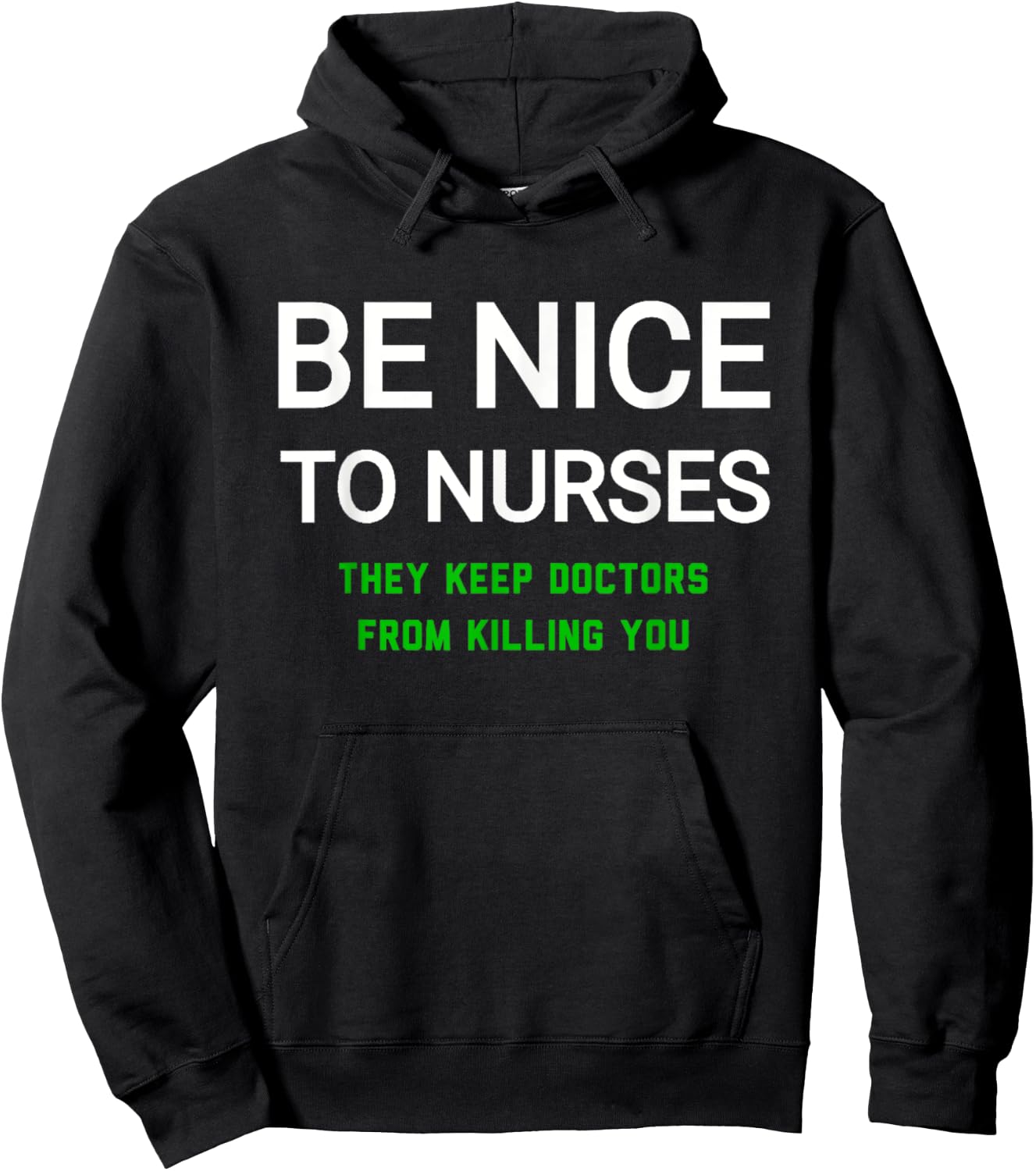 Be Nice to Nurses They Keep Doctors from Killing You Hoodie - Hoodie | Black