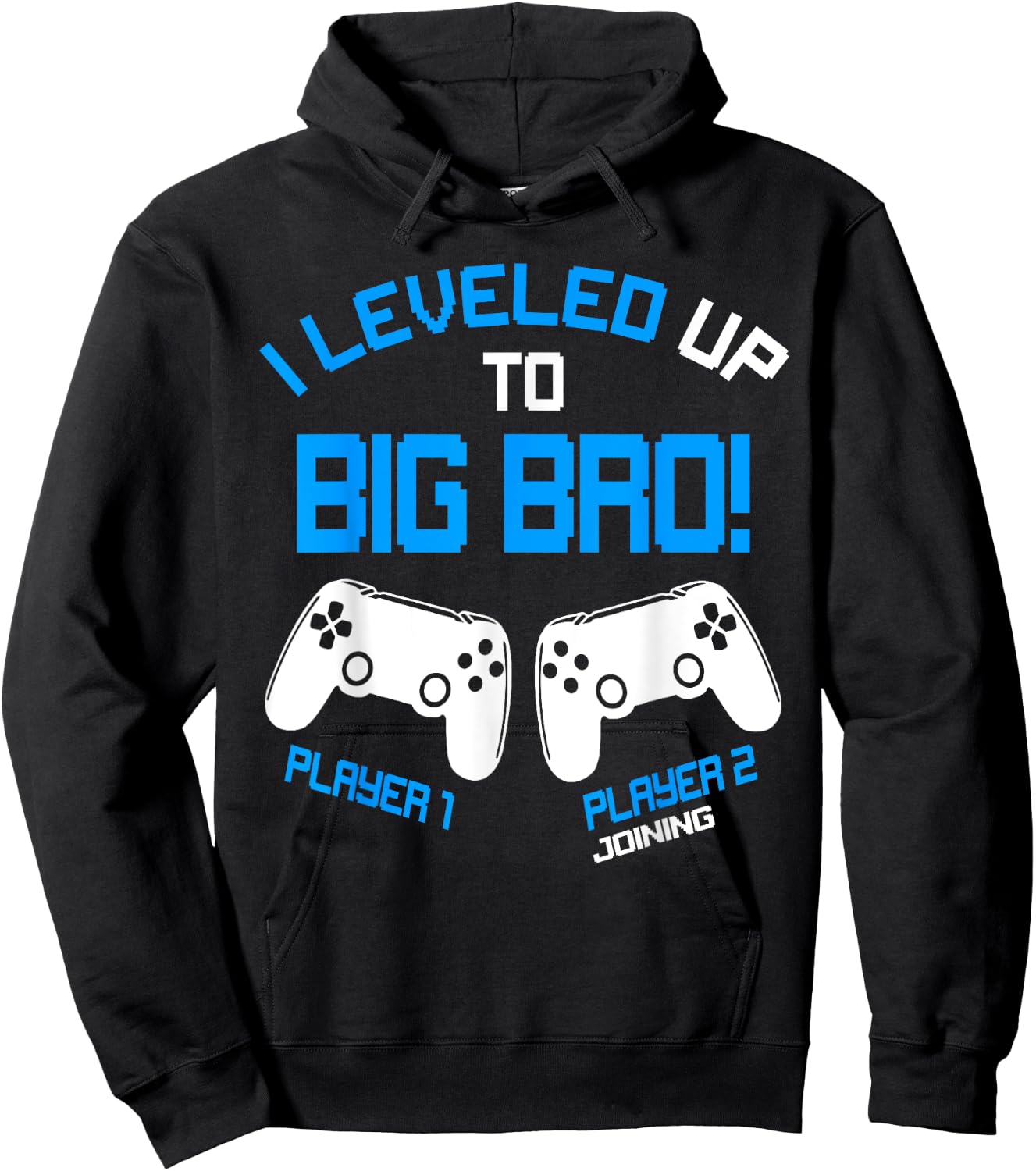 I Leveled up to Big Bro - Video Gamer New Brother Gaming Hoodie - Hoodie | Black