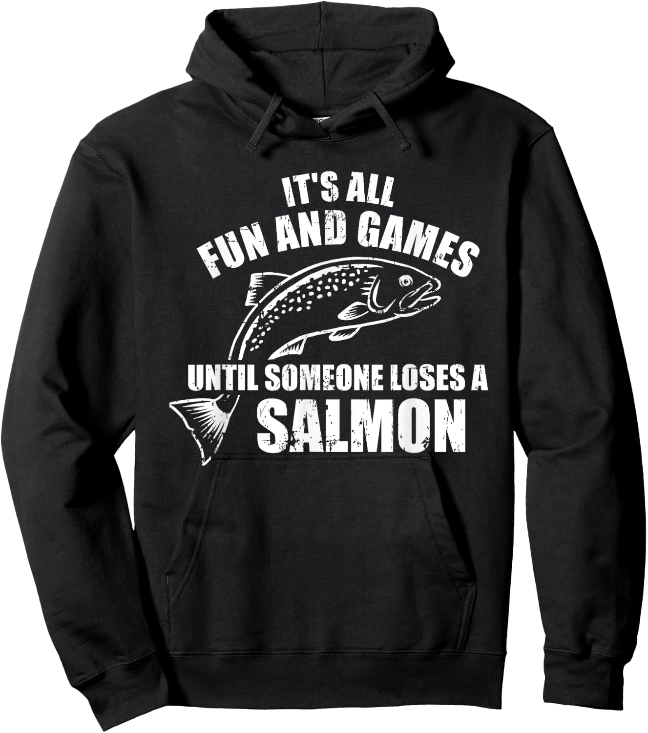 It's All Fun and Games Until Someone Loses a Salmon Fishing Hoodie - Hoodie | Black