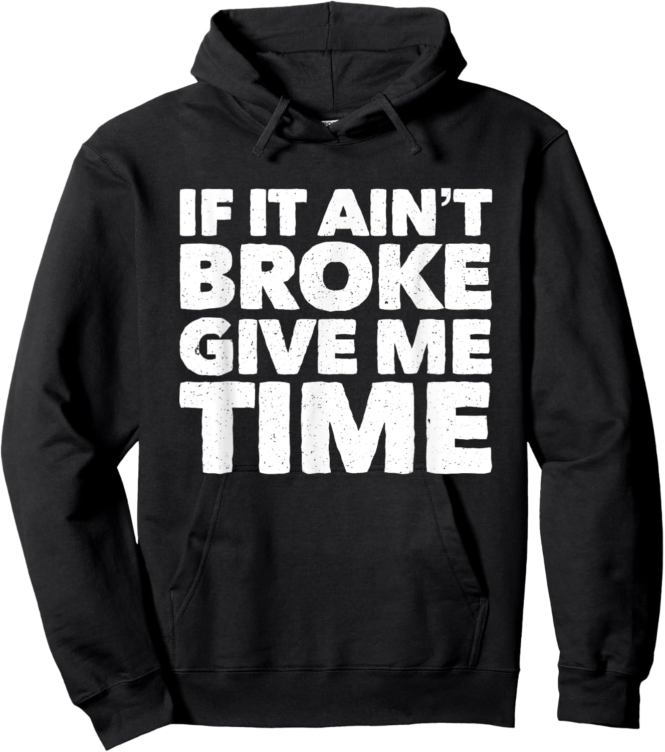 If It Ain't Broke Give Me Time Funny Accident Prone Gag Gift Hoodie - Hoodie | Black