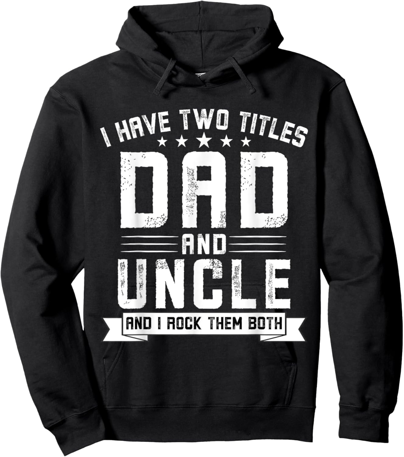 I Have Two Titles Dad And Uncle Funny Uncle Father's Day Hoodie - Hoodie | Black