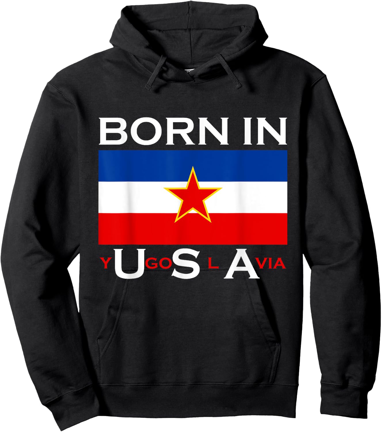 Born in Yugoslavia - Funny Yugoslavia Balkans Gift Hoodie - Hoodie | Black