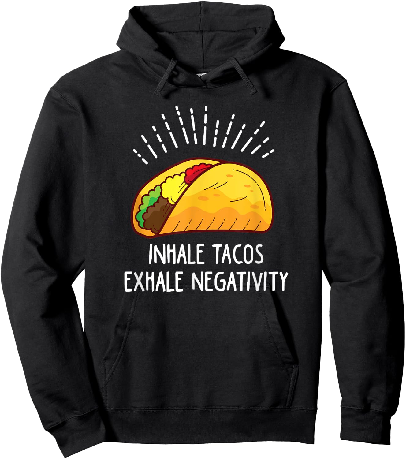 Inhale Tacos Exhale Negativity Funny Taco Hoodie - Hoodie | Black