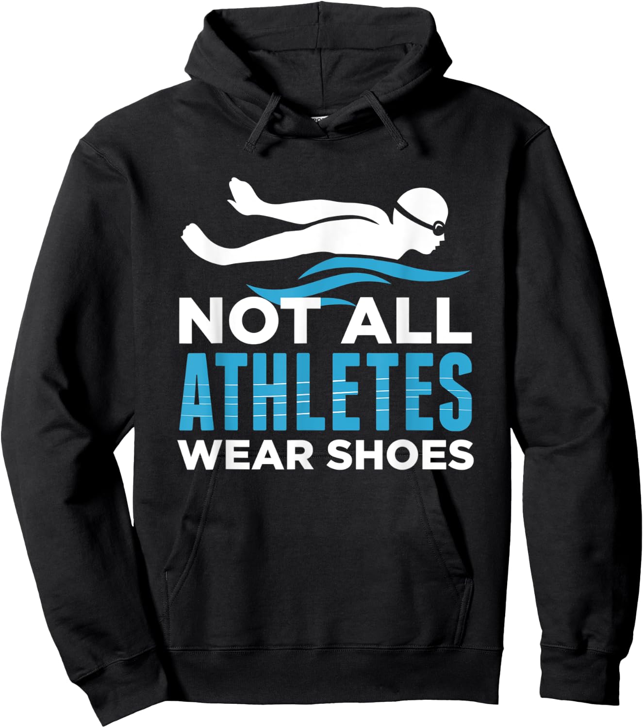 Not All Athletes Wear Shoes Funny Swimmers Gift Hoodie - Hoodie | Black