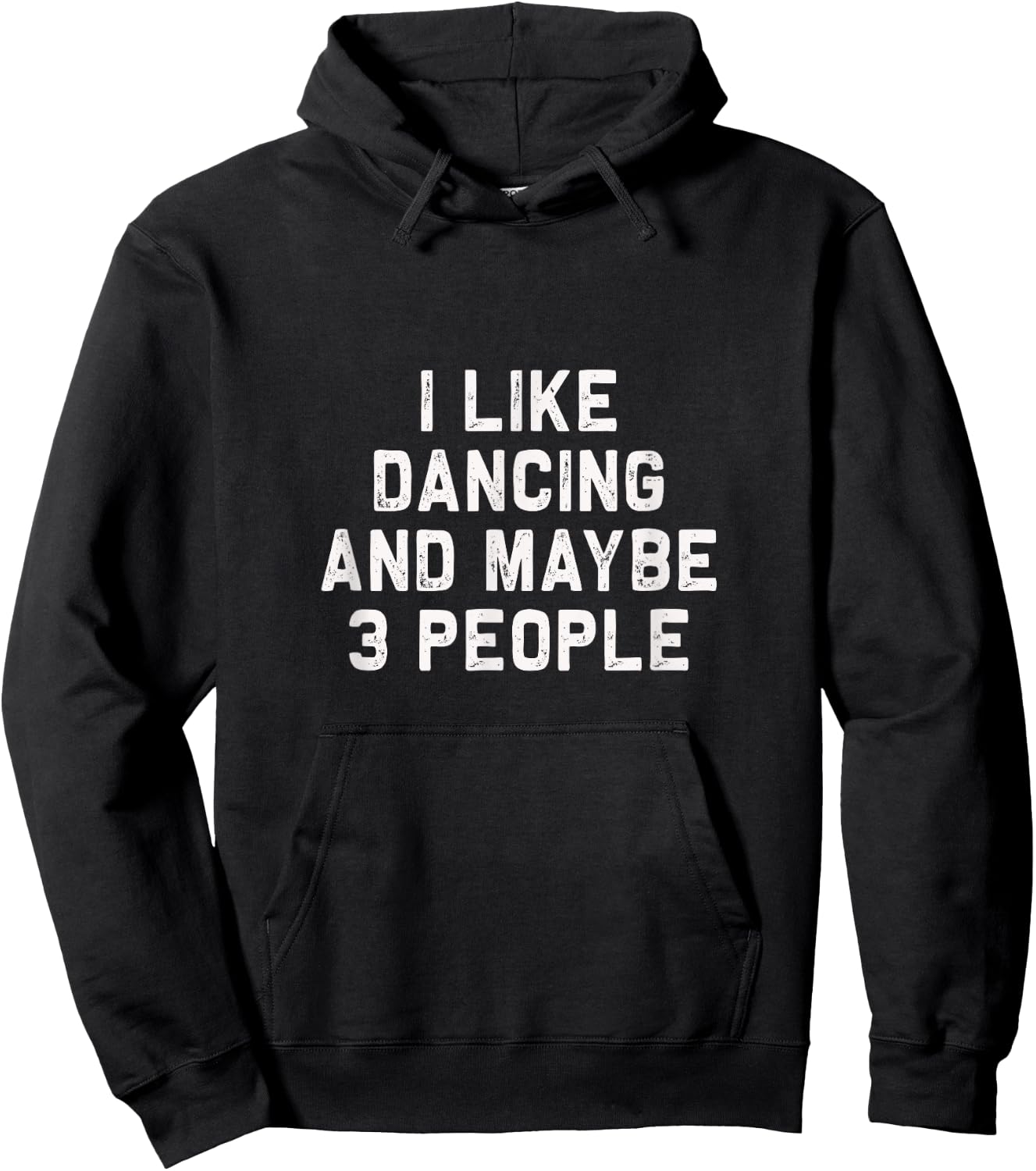 I like Dancing and maybe 3 people | Funny Dance gift Hoodie - Hoodie | Black