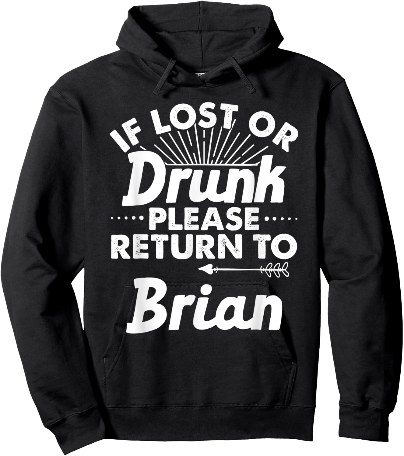 If Lost Or Drunk Please Return To BRIAN Gift Name Men Hoodie - Hoodie | Black