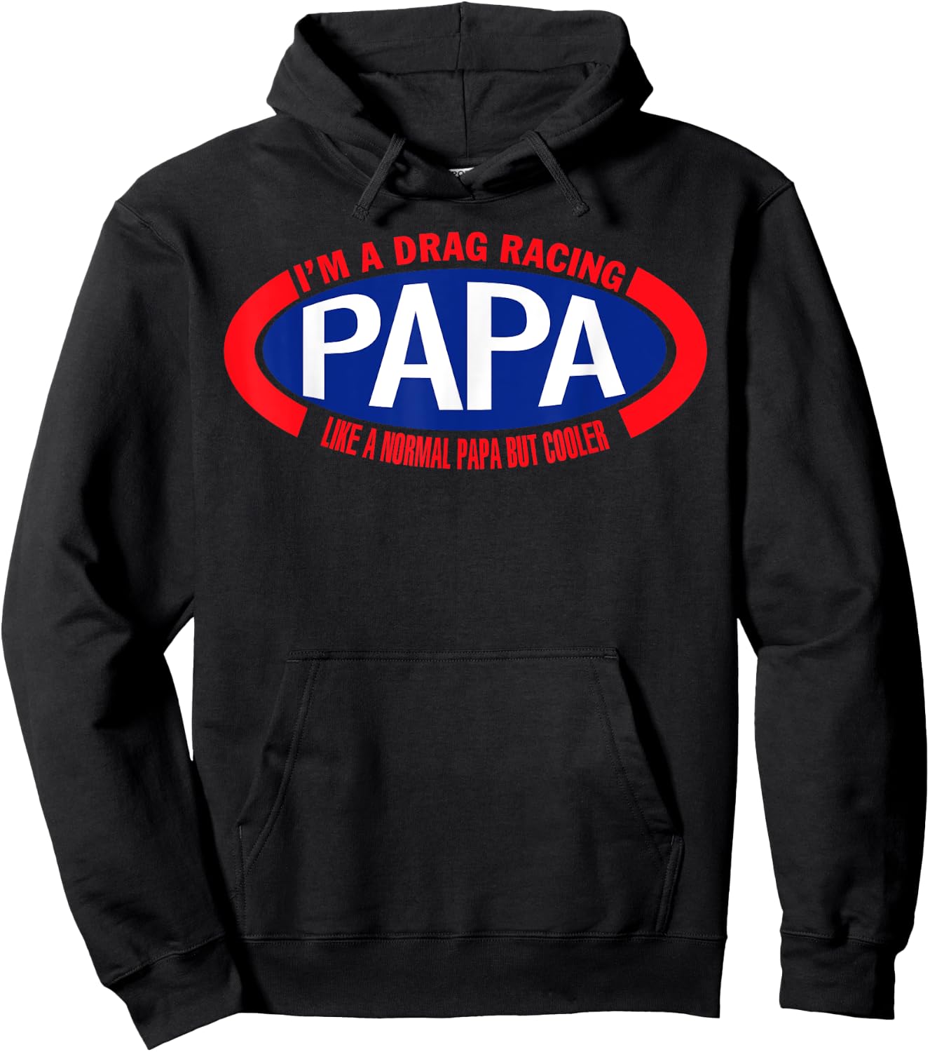 I'm A Drag Racing Papa Like A Normal Papa But Cooler Hoodie - Hoodie | Black