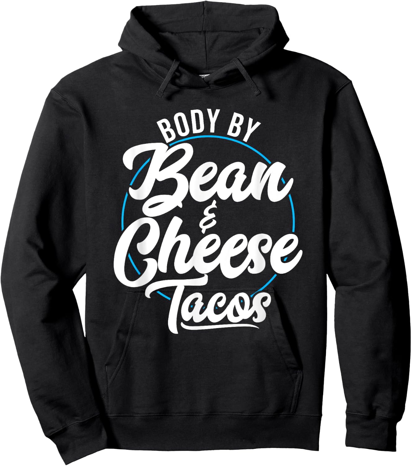 Taco Body By Bean And Cheese Tacos Hoodie - Hoodie | Black