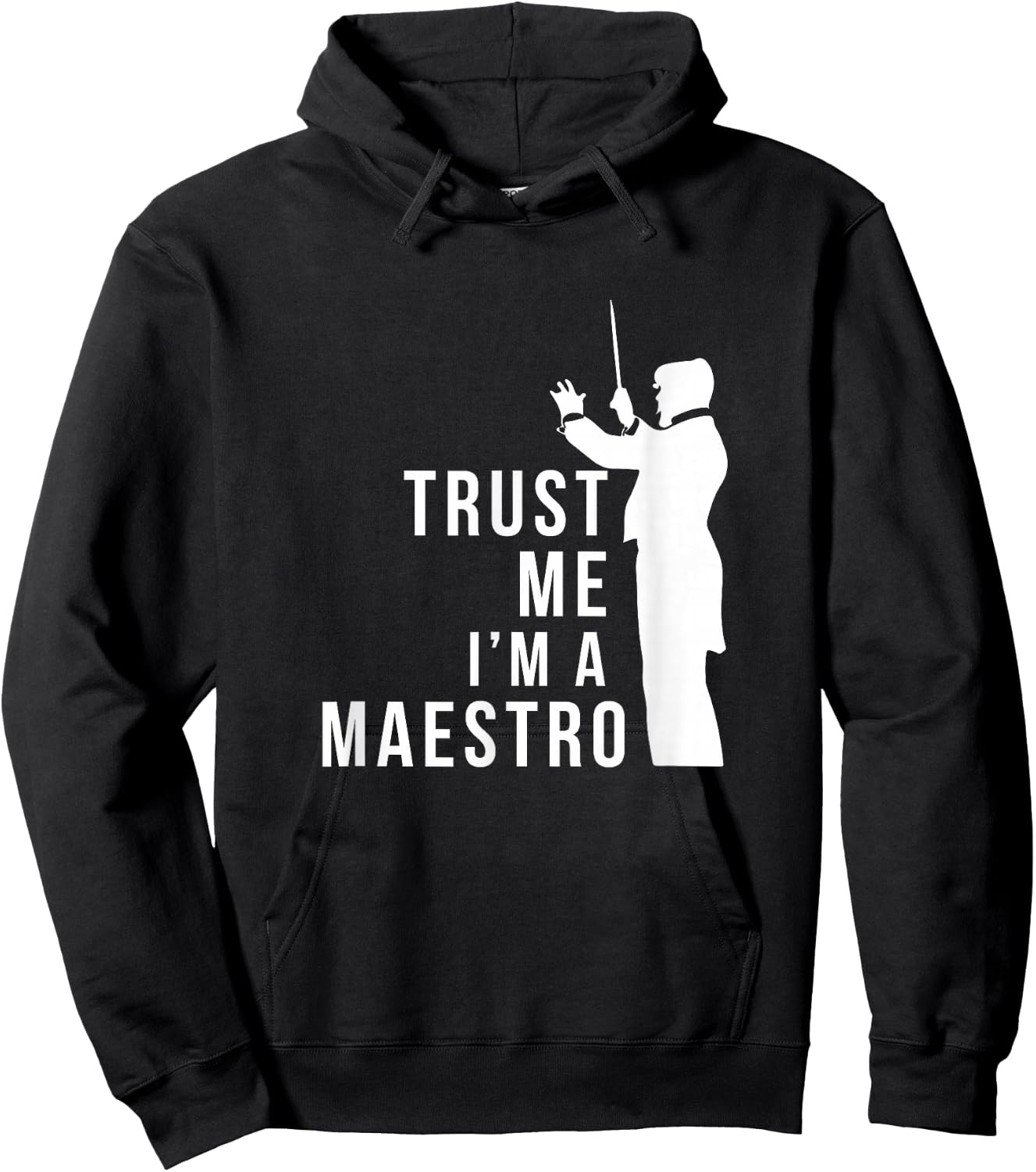 Trust M I'm A Maestro Chorus Conductor Orchestra Maestro Hoodie - Hoodie | Black