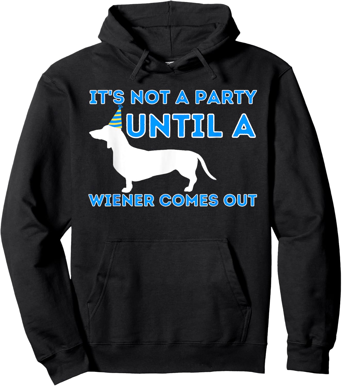 Not A Party Until A Wiener Comes Out - Dachshund Badger Dog Women Hoodie - Hoodie | Black
