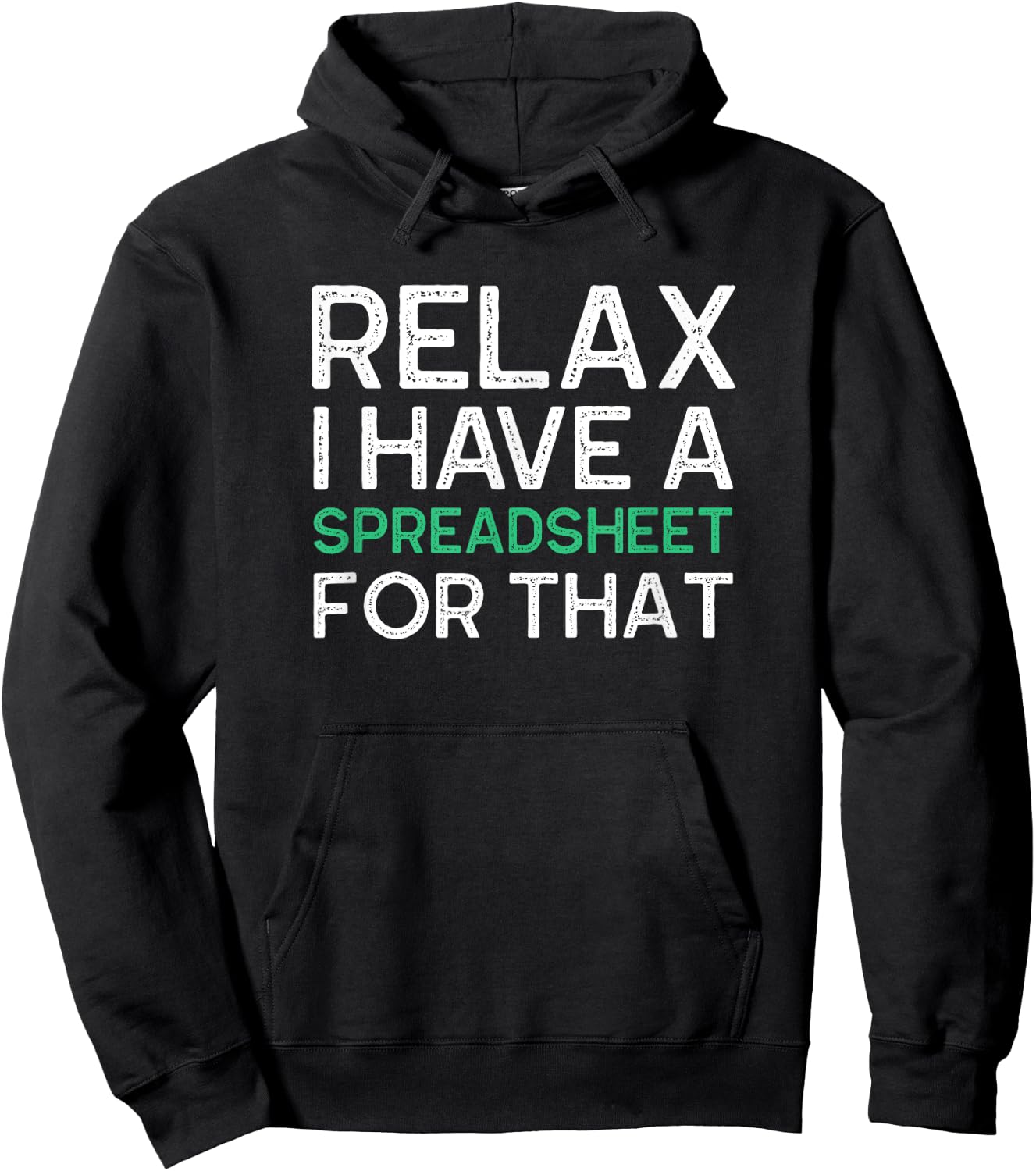 Relax I Have A Spreadsheet For That Funny Accountant Gifts Hoodie - Hoodie | Black