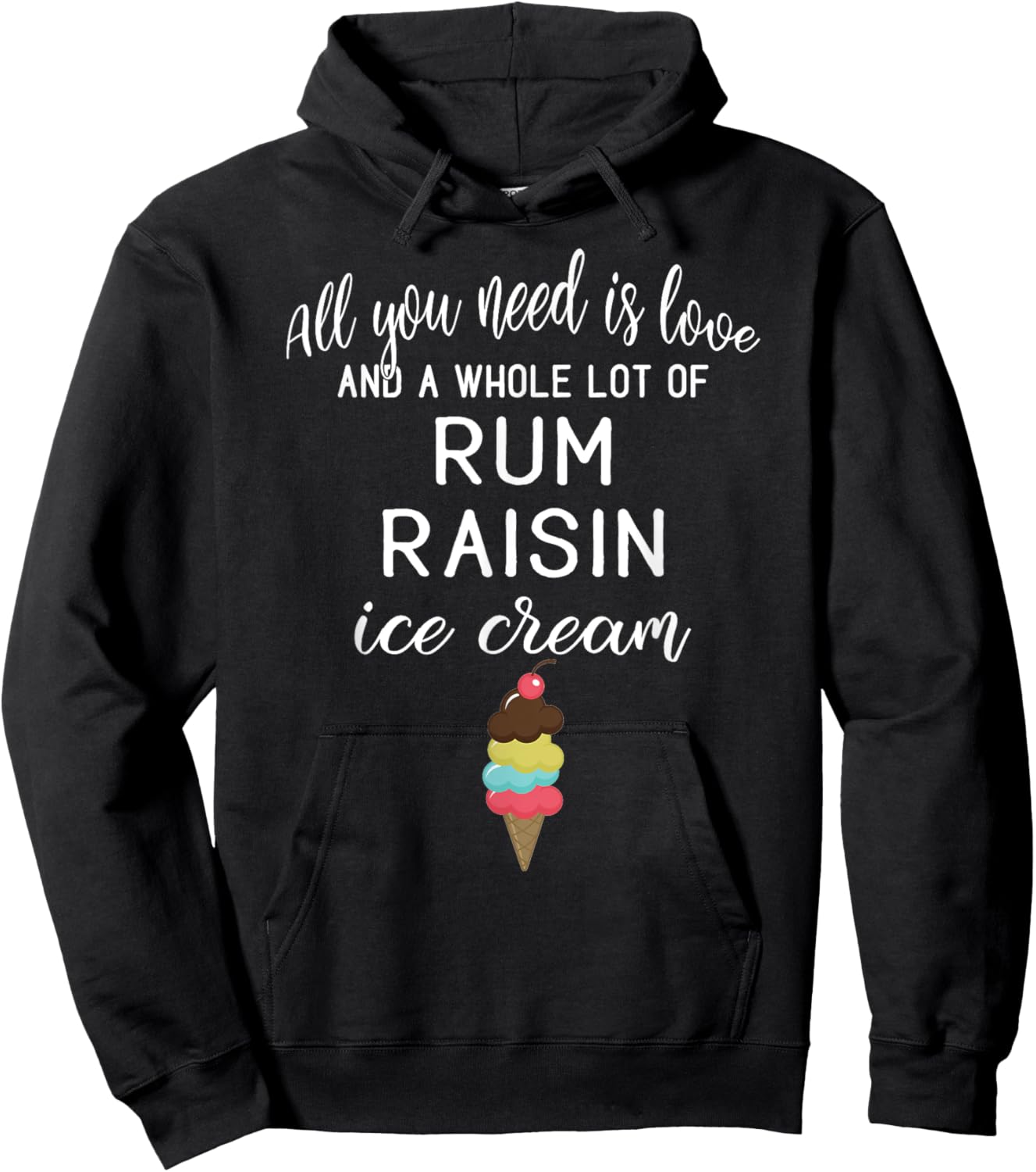 Rum Raisin Ice Cream Graphic - All You Need is Love and Ice Women Hoodie - Hoodie | Black