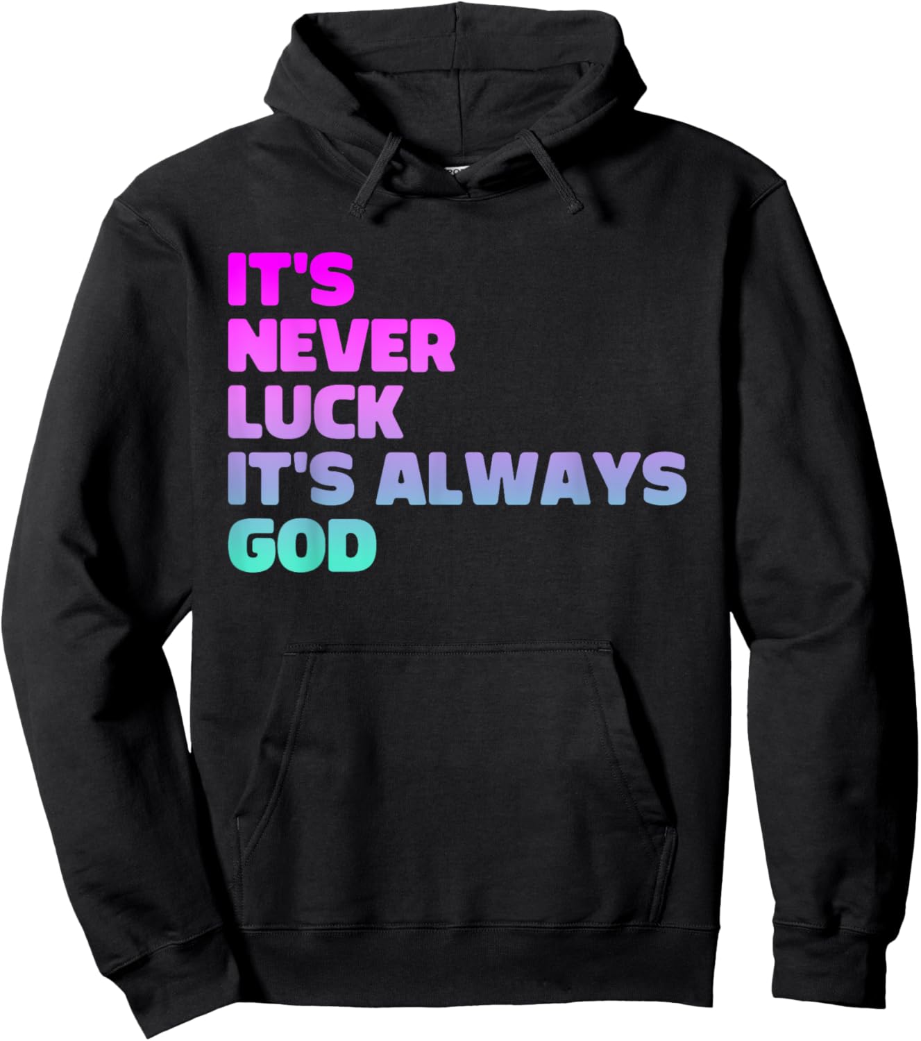 It's Never Luck It's Always God Hoodie - Hoodie | Black