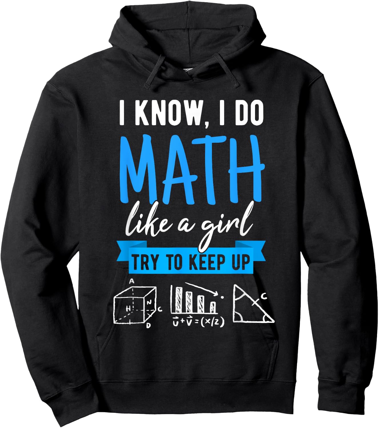 I Know I Do Math Like A Girl, Funny Math Puns for Teachers Hoodie - Hoodie | Black