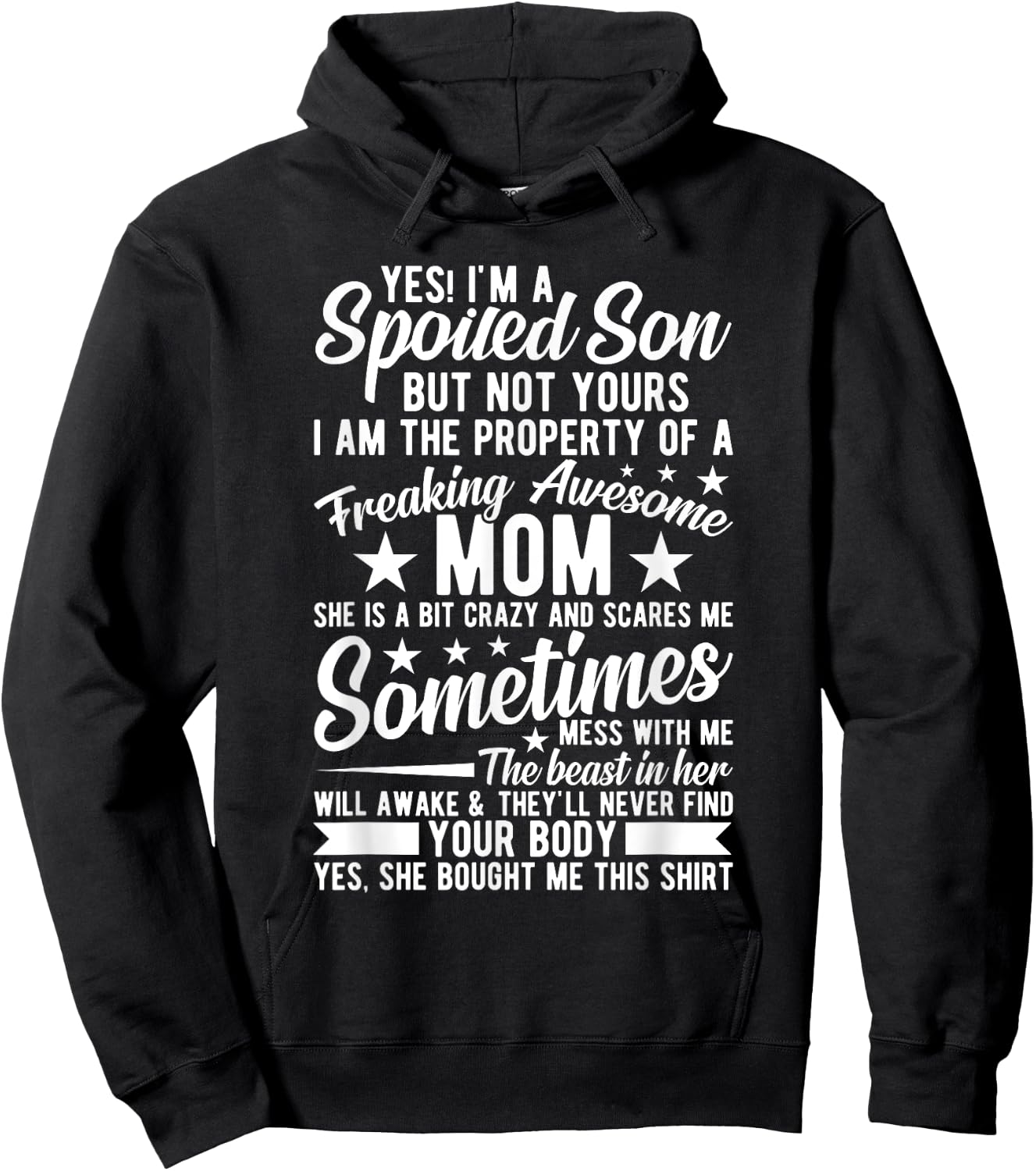 Yes I'm A Spoiled Son But Not Yours Freaking Awesome Mom Hoodie - Hoodie | Black