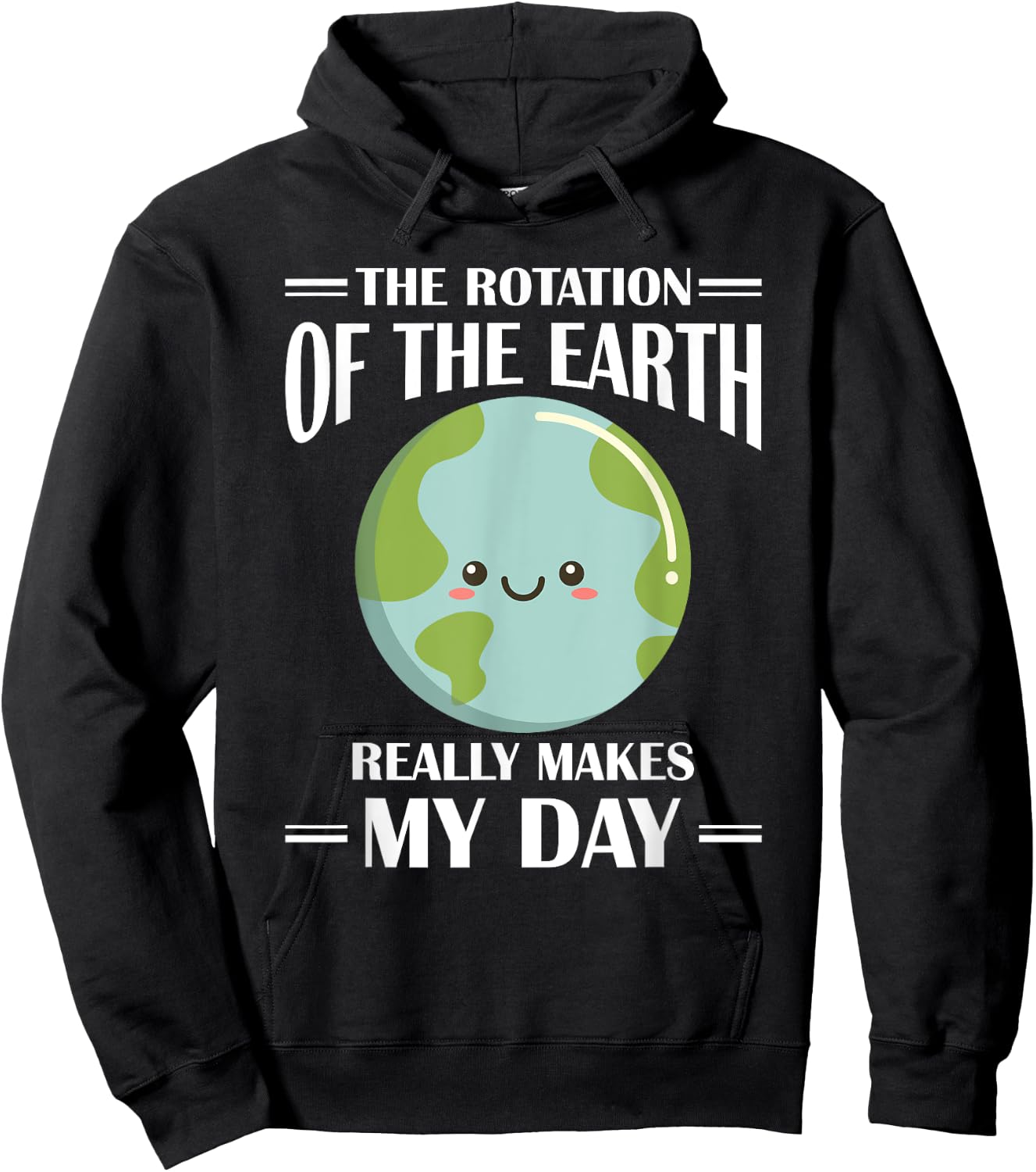 The Rotation Of Earth Really Makes My Day Earth Day Hoodie - Hoodie | Black