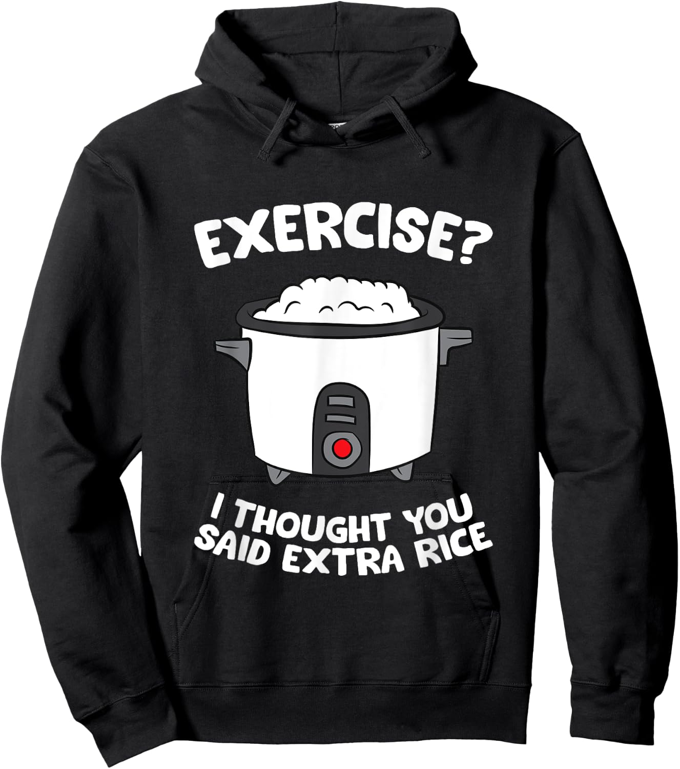 School Exercise I Thought You Said Extra Rice Rice Cooker Hoodie - Hoodie | Black