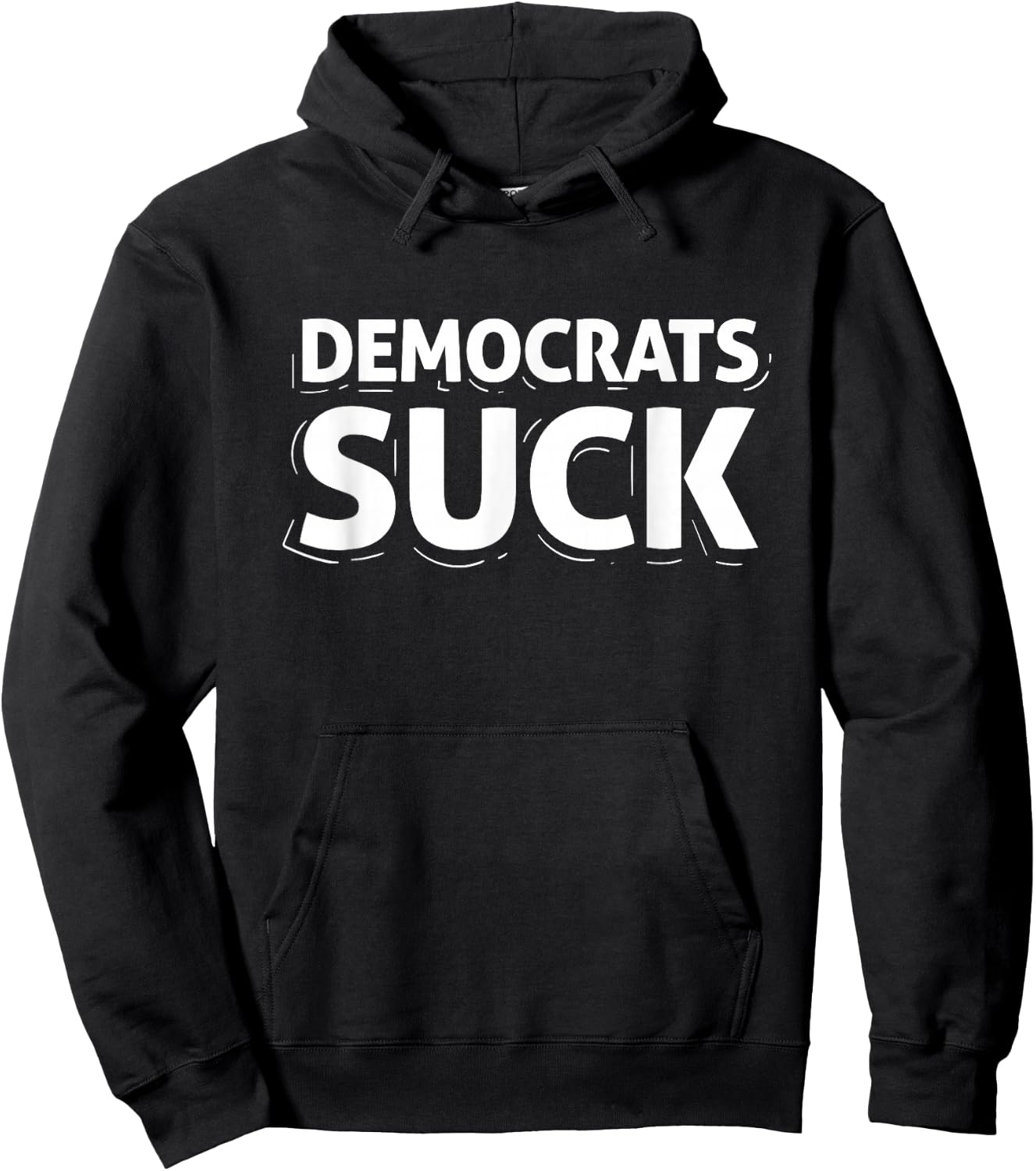 Democrats Suck Quote Funny Hoodie - Hoodie | Black