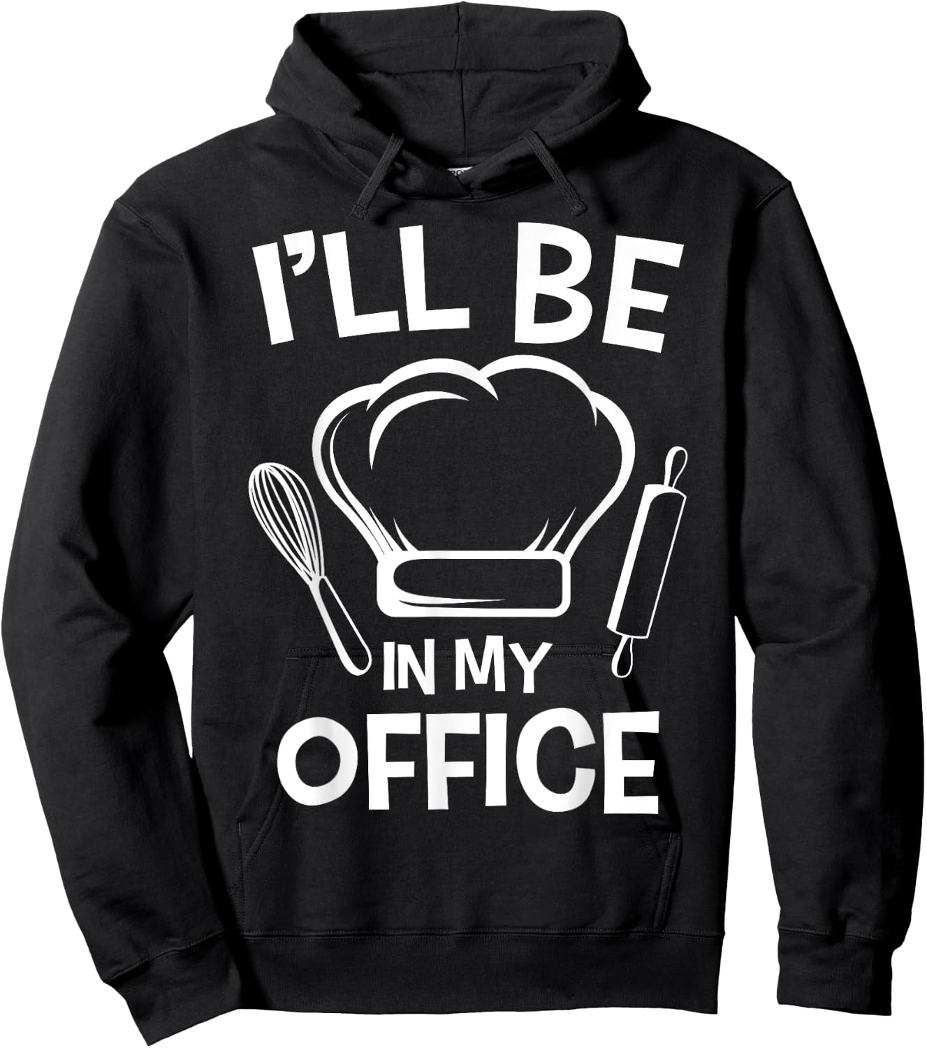 I'll Be In My Office Chef Hat Kitchen Cook Cuisine Culinary Hoodie - Hoodie | Black