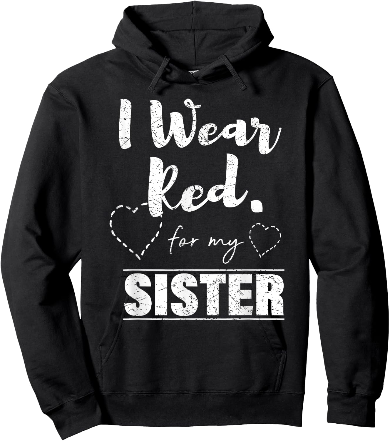 I Wear Red for my Sister , Heart Disease Awareness Gift Hoodie - Hoodie | Black