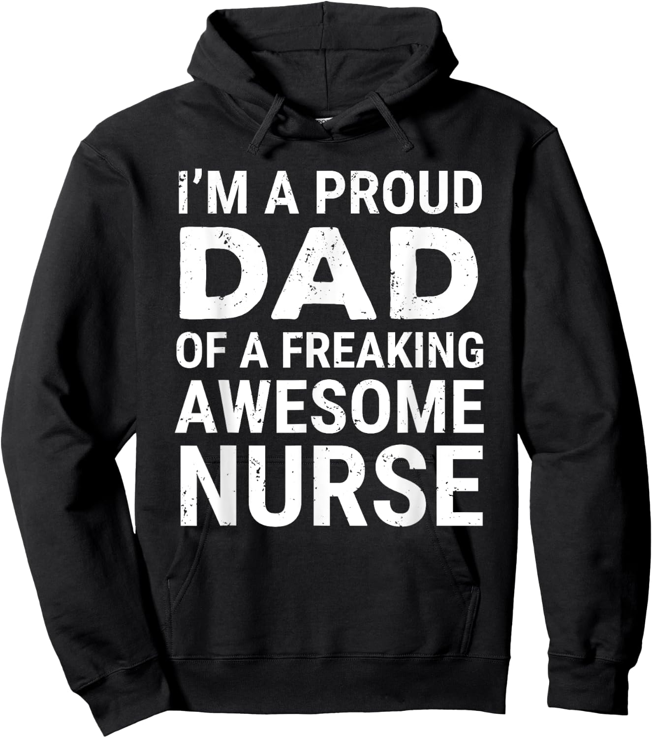 I'm A Proud Dad Of A Freaking Awesome Nurse Cute Father Hoodie - Hoodie | Black