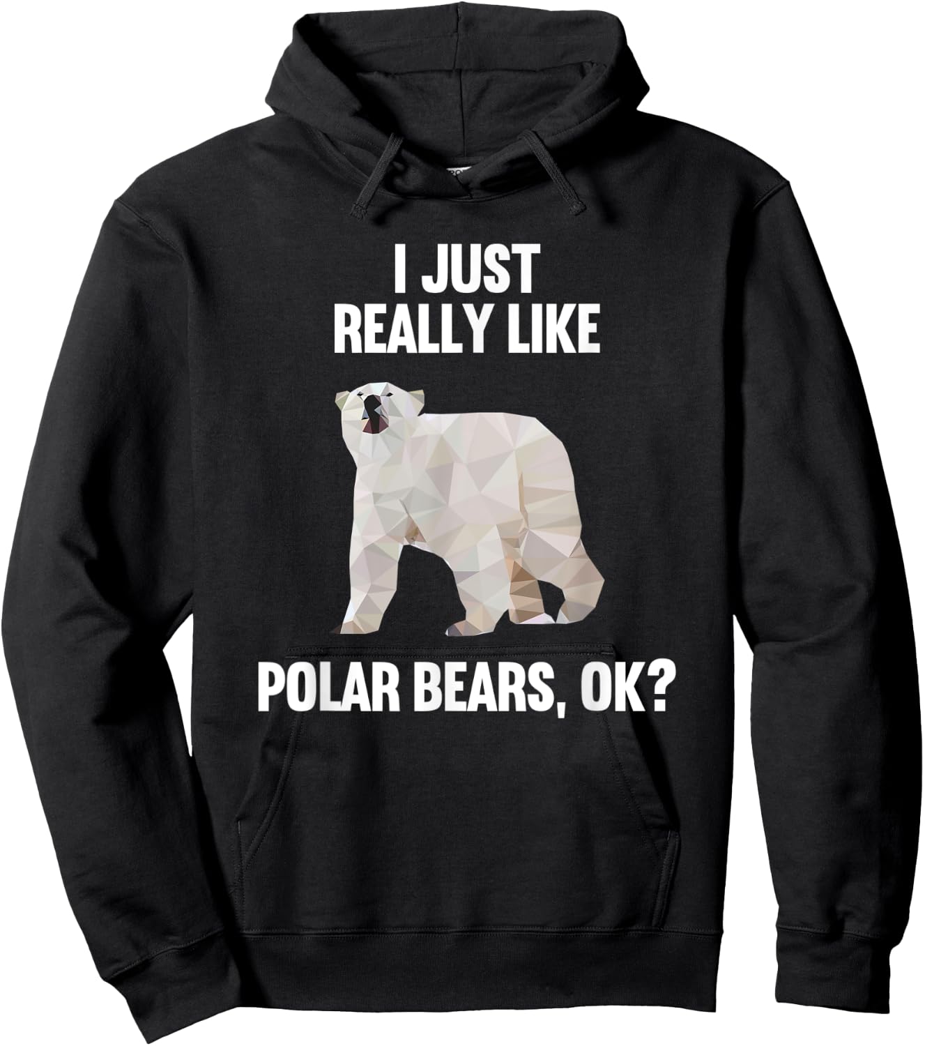 I Just Really Like Polar bears OK Funny Polar bears Gift Hoodie - Hoodie | Black